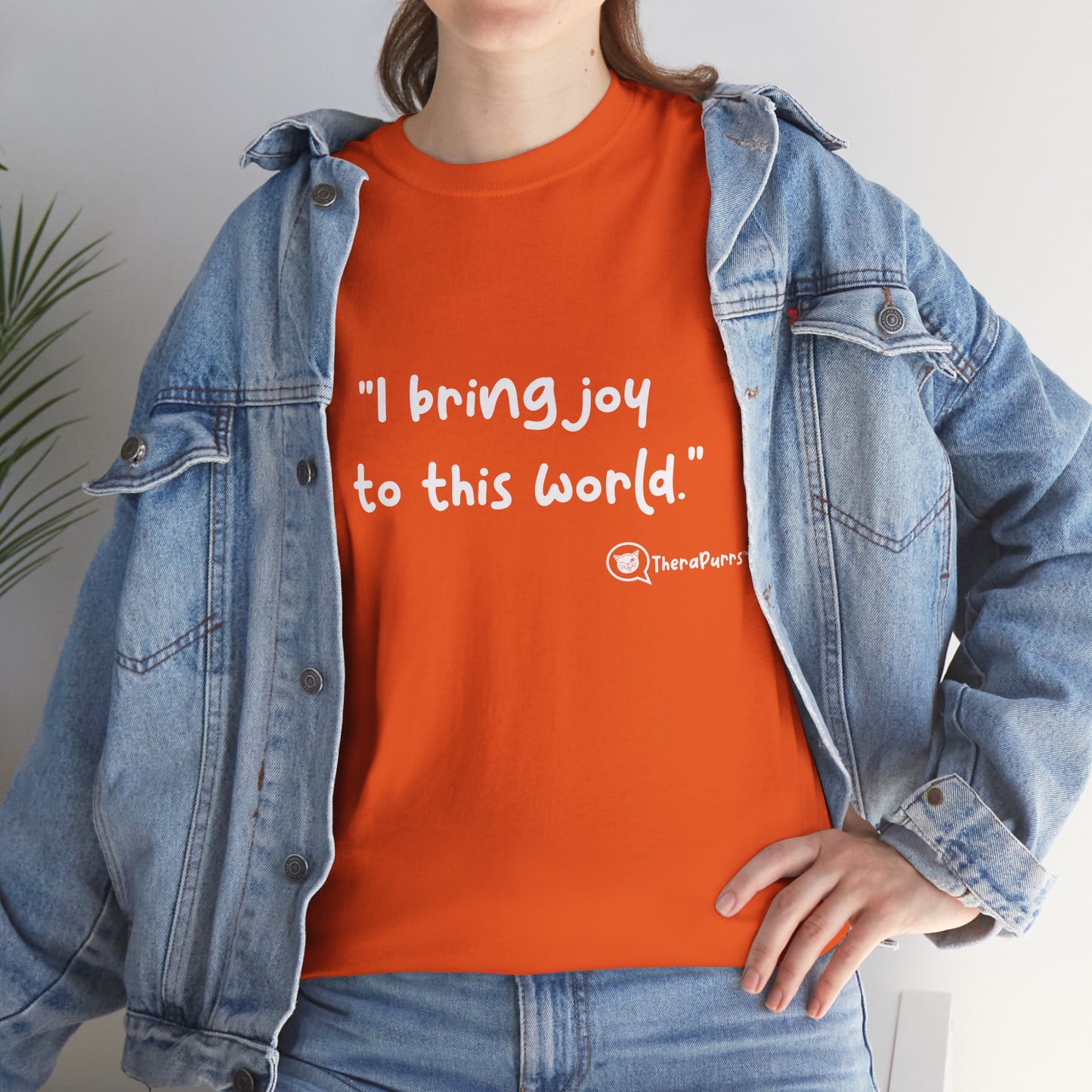 TheraPurrs Phrase T-Shirt - "I Bring Joy to This World"