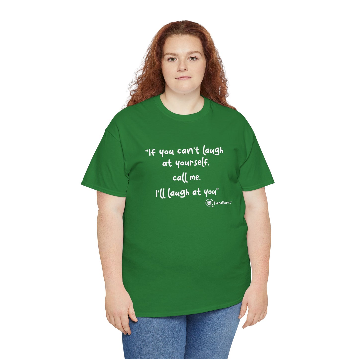 TheraPurrs Phrase T-Shirt - "If you can't laugh at yourself, call me, I'll laugh at you"