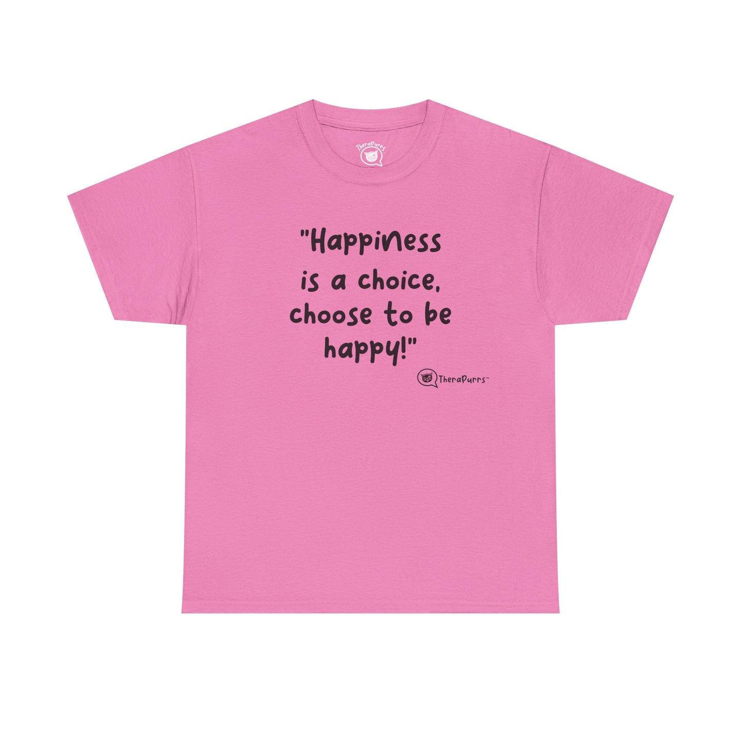 TheraPurrs Phrase T-Shirt - "Happiness is a choice.  Choose to be happy!"