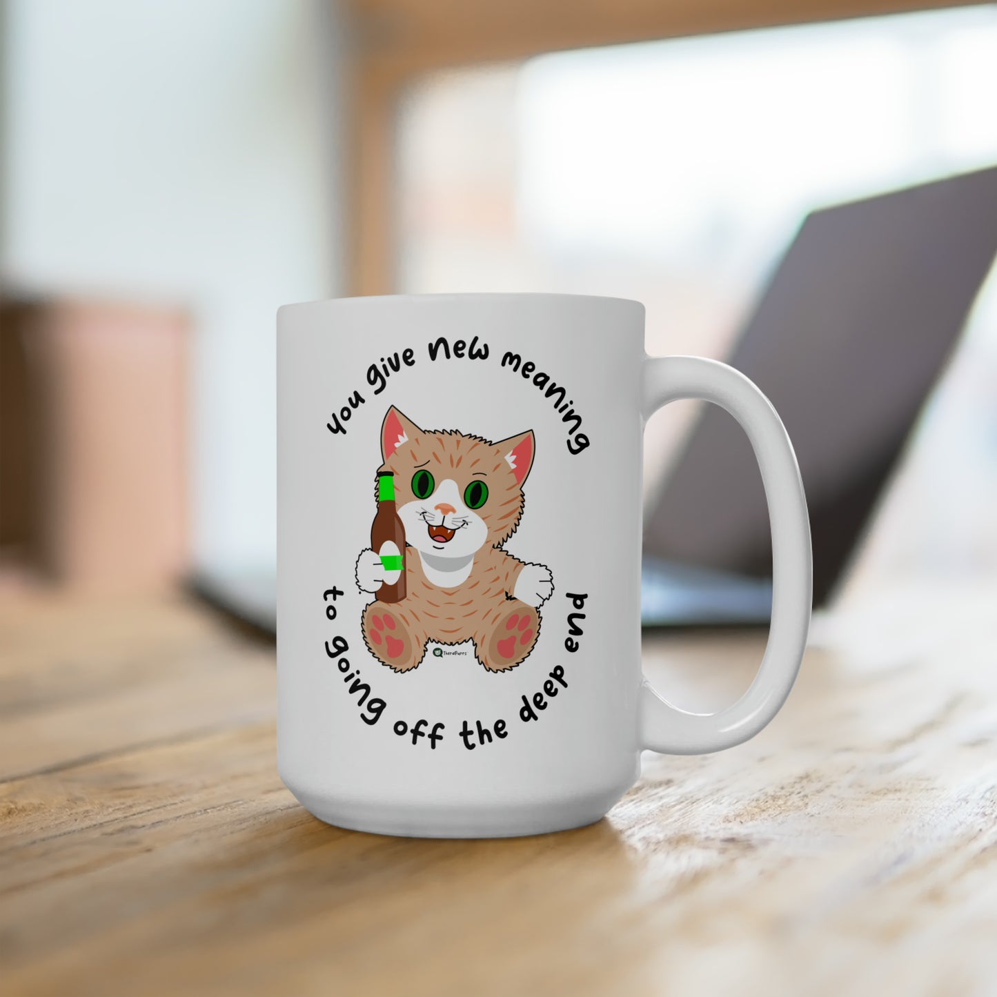 Ceramic Mug 15oz - SmartyCat - You give new meaning to going off the deep end