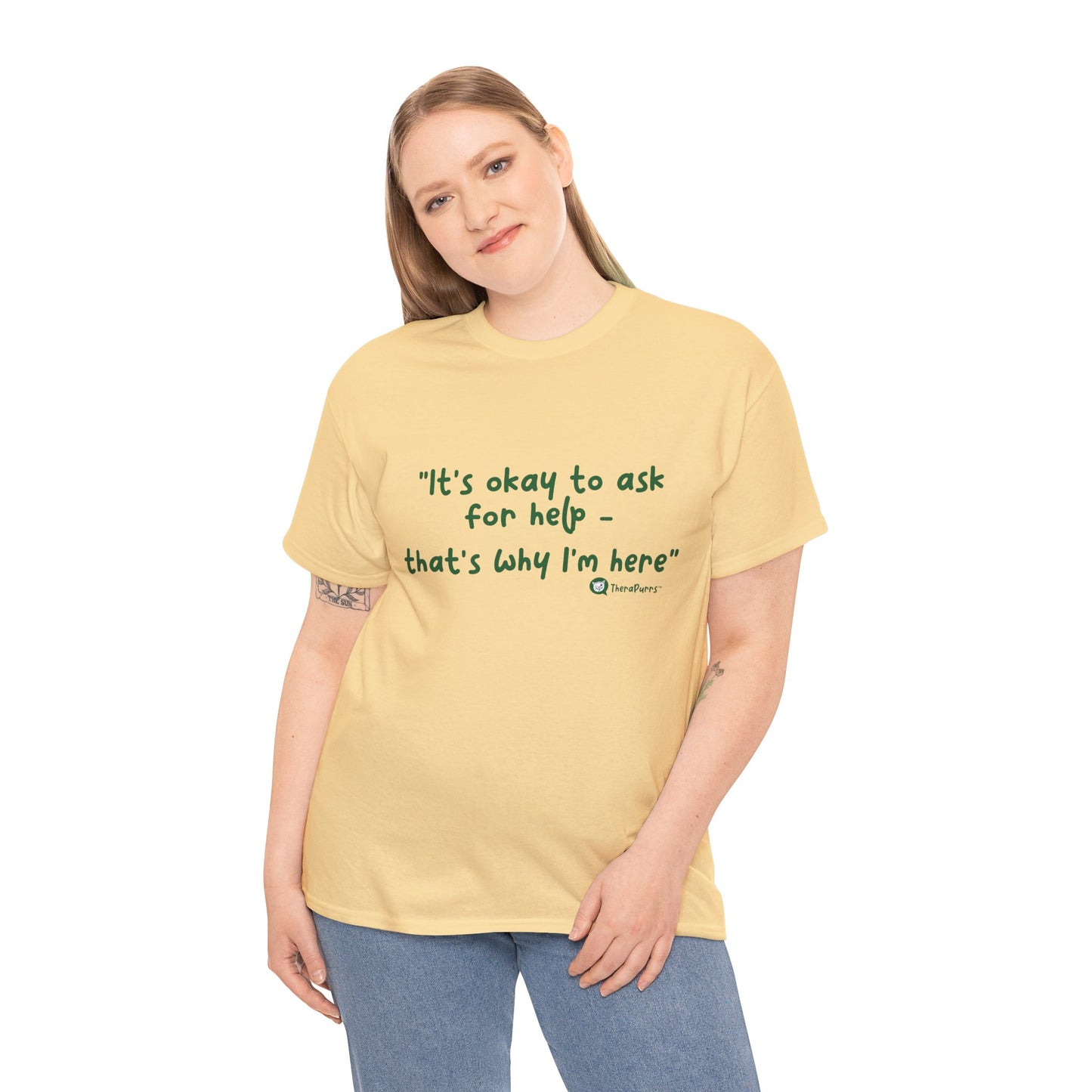 TheraPurrs Phrase T-Shirt - "It's Okay to Ask for Help. That's Why I'm Here."