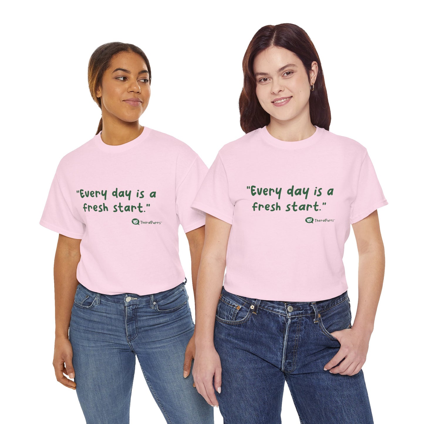 TheraPurrs Phrase T-Shirt - "Every day is a fresh start"