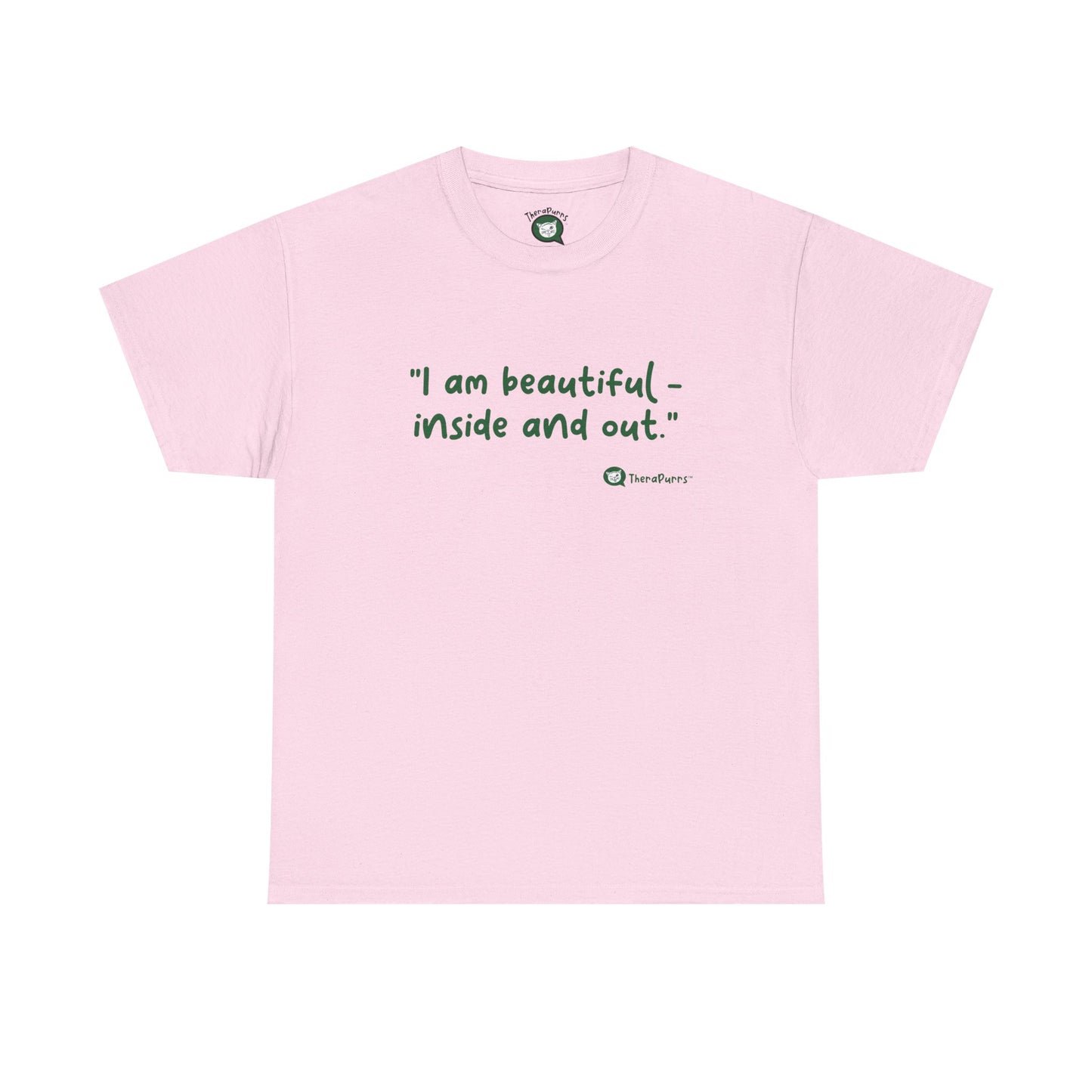 TheraPurrs Phrase T-Shirt - "I am beautiful - inside and out."