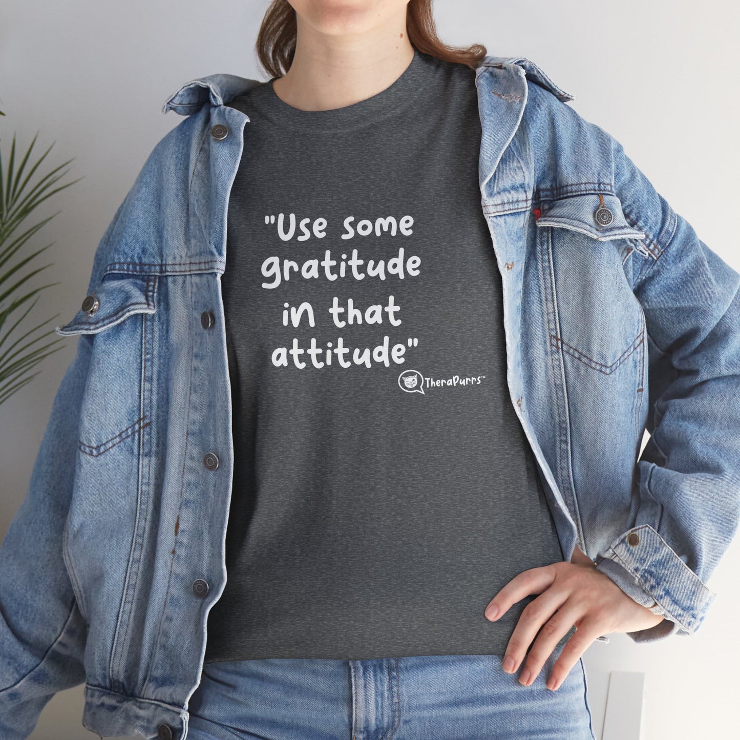 TheraPurrs Phrase T-Shirt - "Use some gratitude in that attitude"