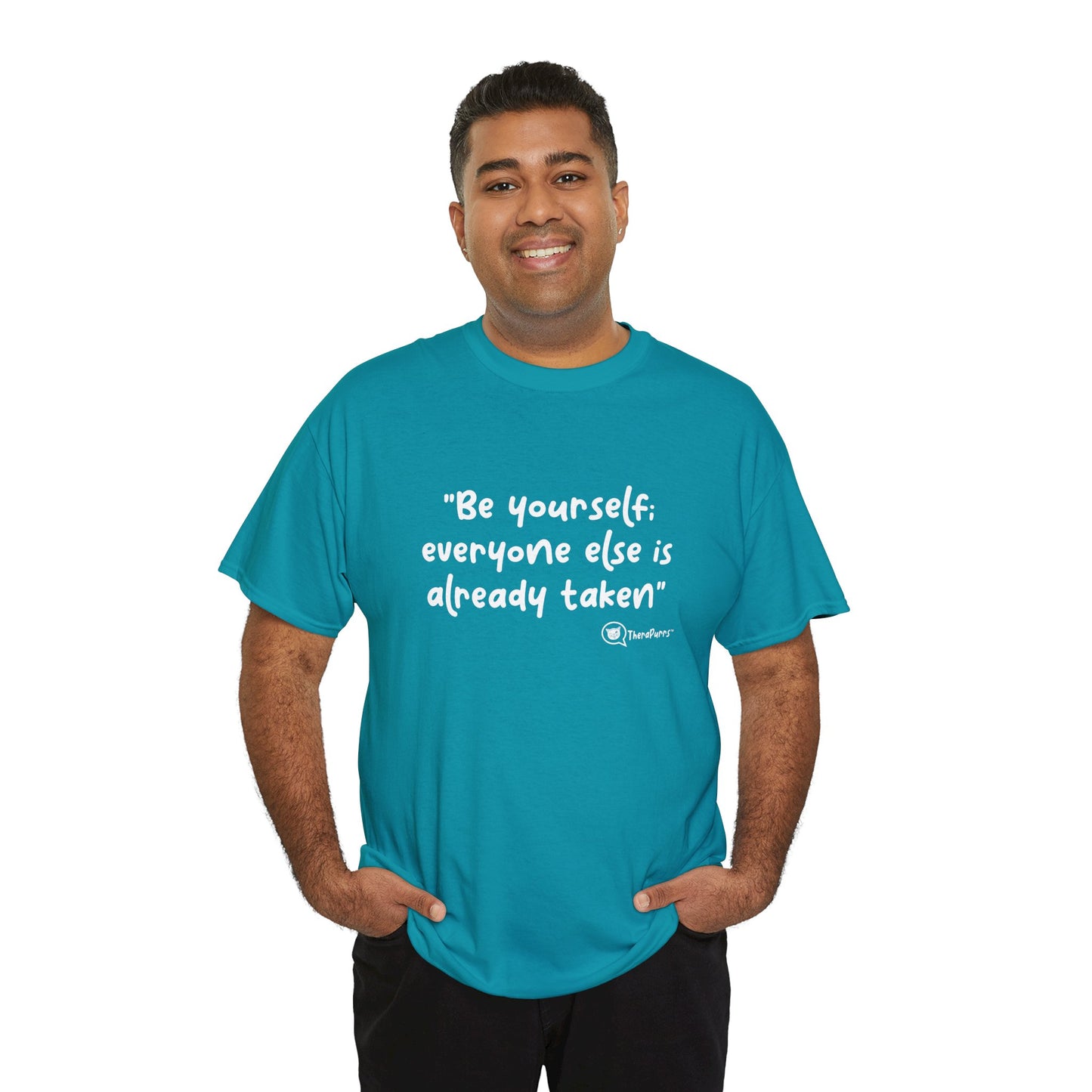 TheraPurrs Phrase T-Shirt - "Be yourself.  Everyone else is already taken."