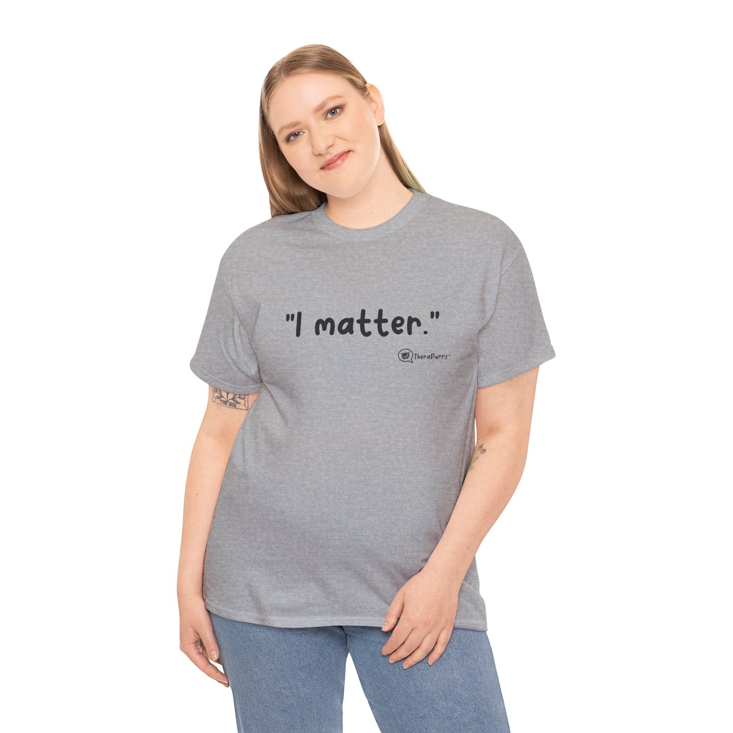 TheraPurrs Phrase T-Shirt - "I matter"