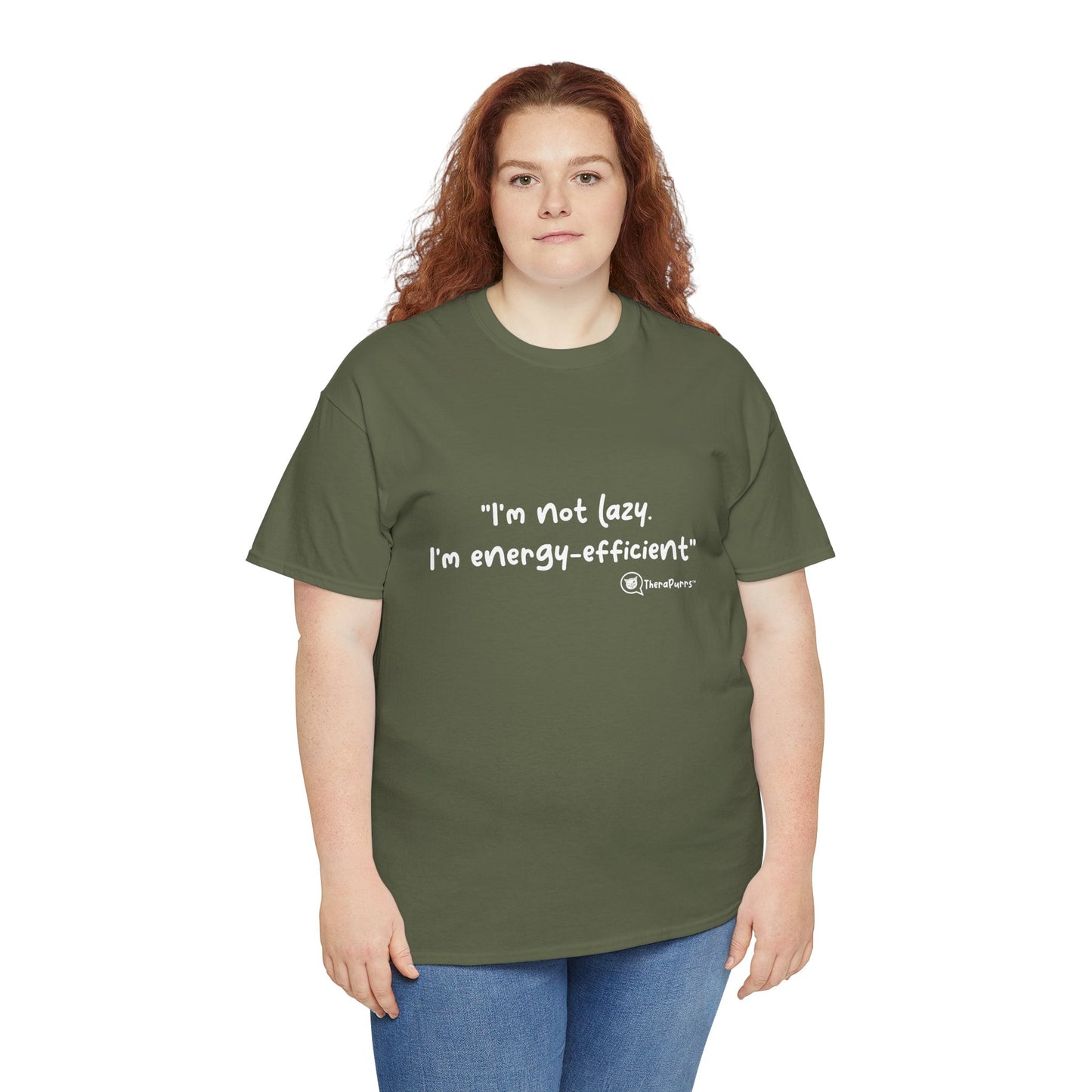 TheraPurrs Phrase T-Shirt - "I'm not lazy. I'm energy efficient."