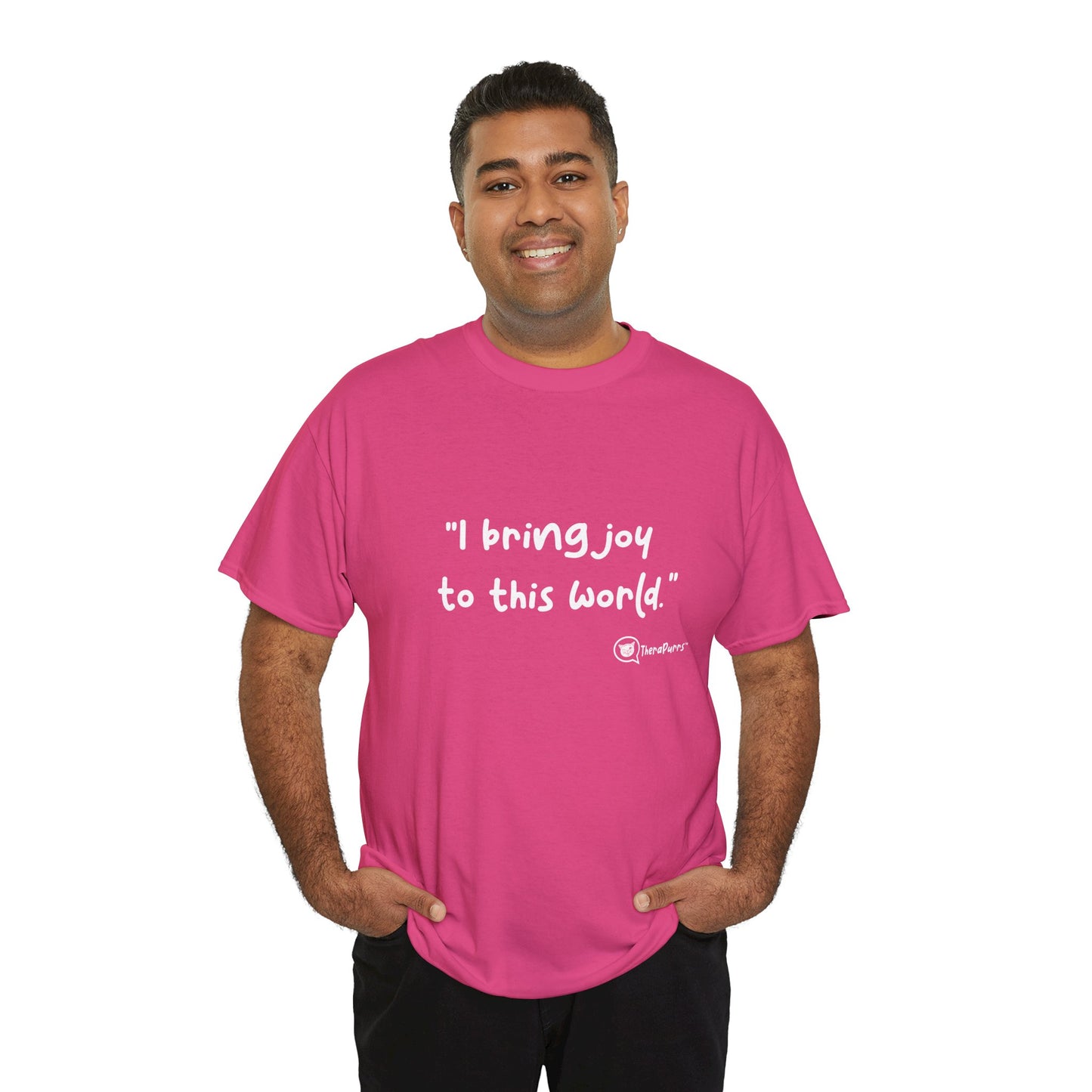 TheraPurrs Phrase T-Shirt - "I Bring Joy to This World"