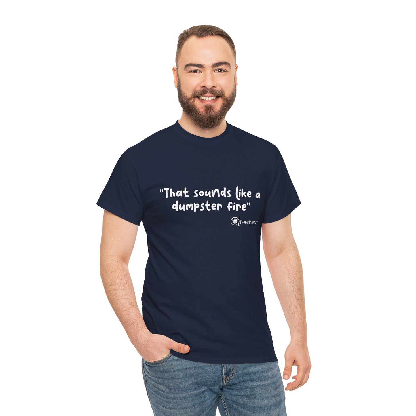 TheraPurrs Phrase T-Shirt - "That Sounds Like a Dumpster Fire"