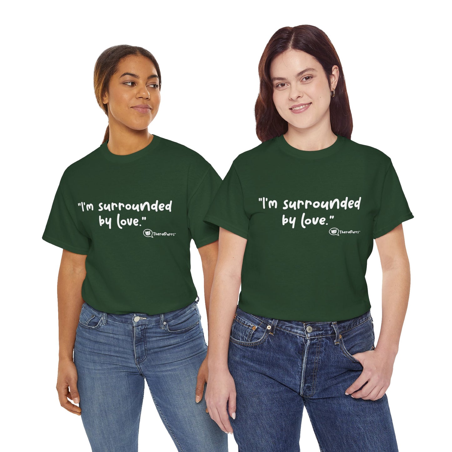 TheraPurrs Phrase T-Shirt - "I'm surrounded by love"