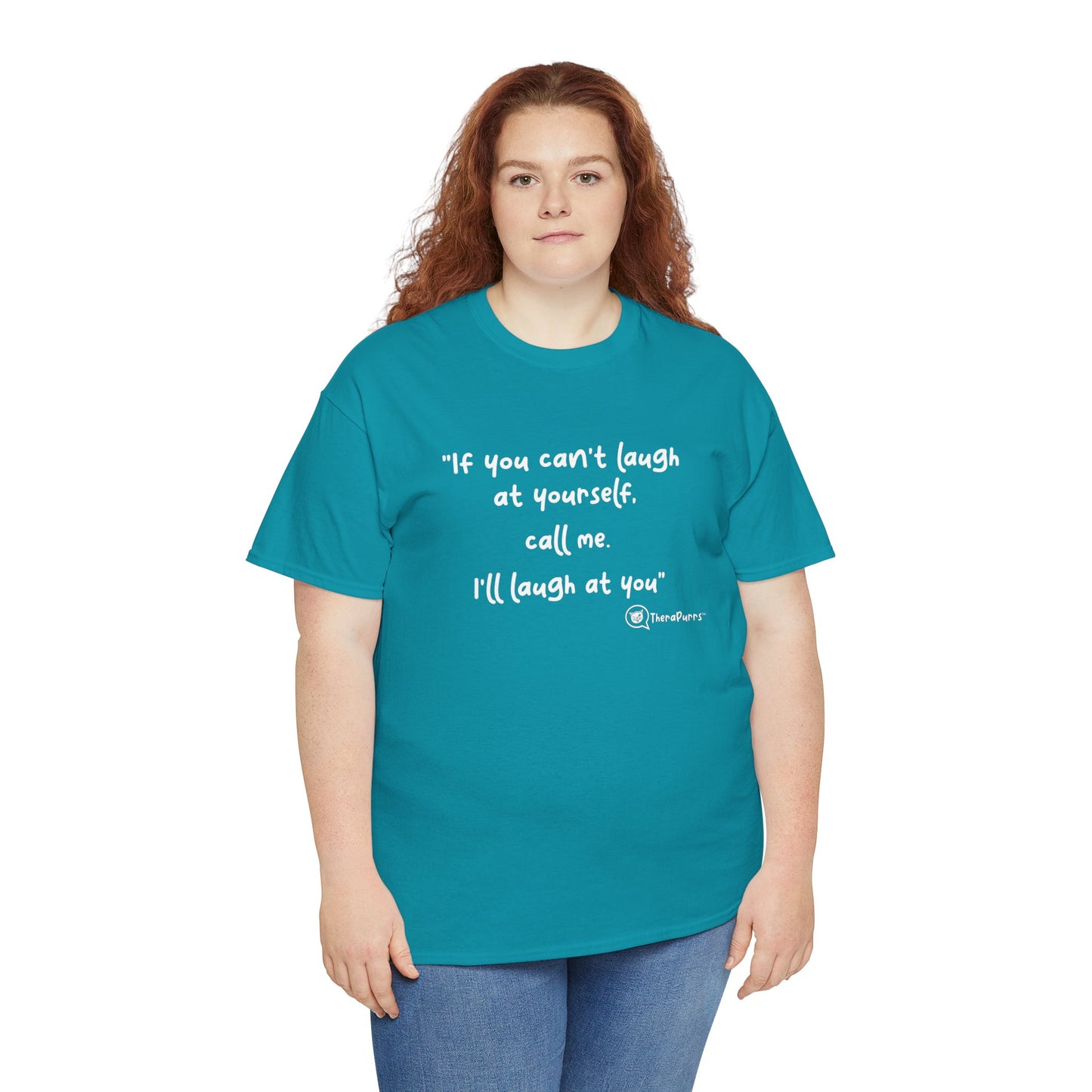 TheraPurrs Phrase T-Shirt - "If you can't laugh at yourself, call me, I'll laugh at you"