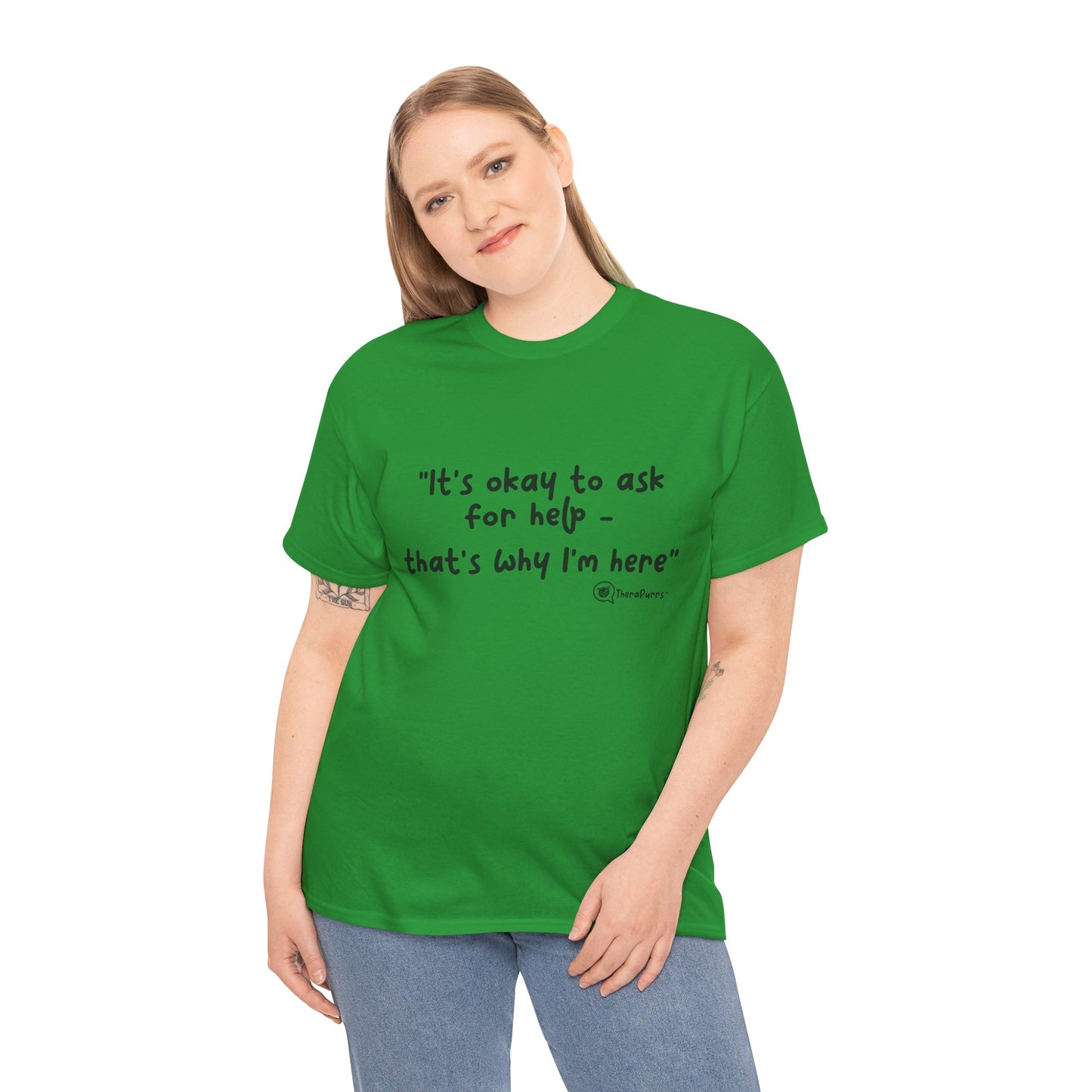 TheraPurrs Phrase T-Shirt - "It's Okay to Ask for Help. That's Why I'm Here."
