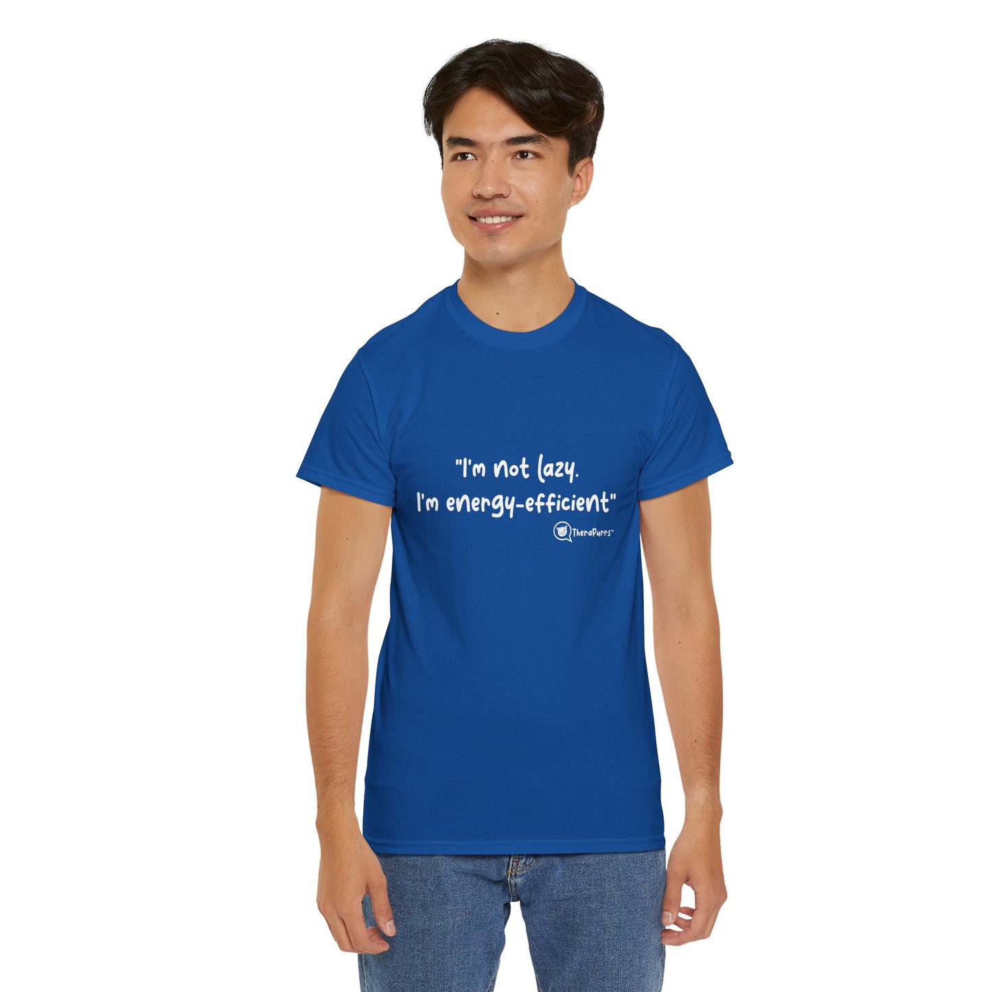 TheraPurrs Phrase T-Shirt - "I'm not lazy. I'm energy efficient."