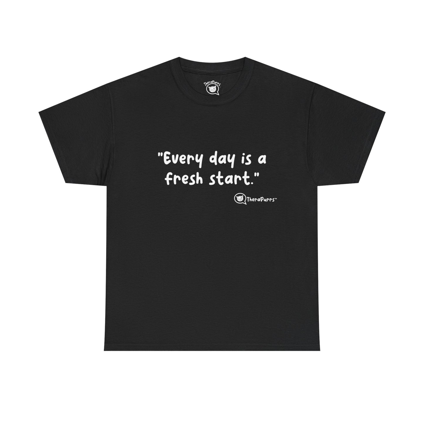 TheraPurrs Phrase T-Shirt - "Every day is a fresh start"