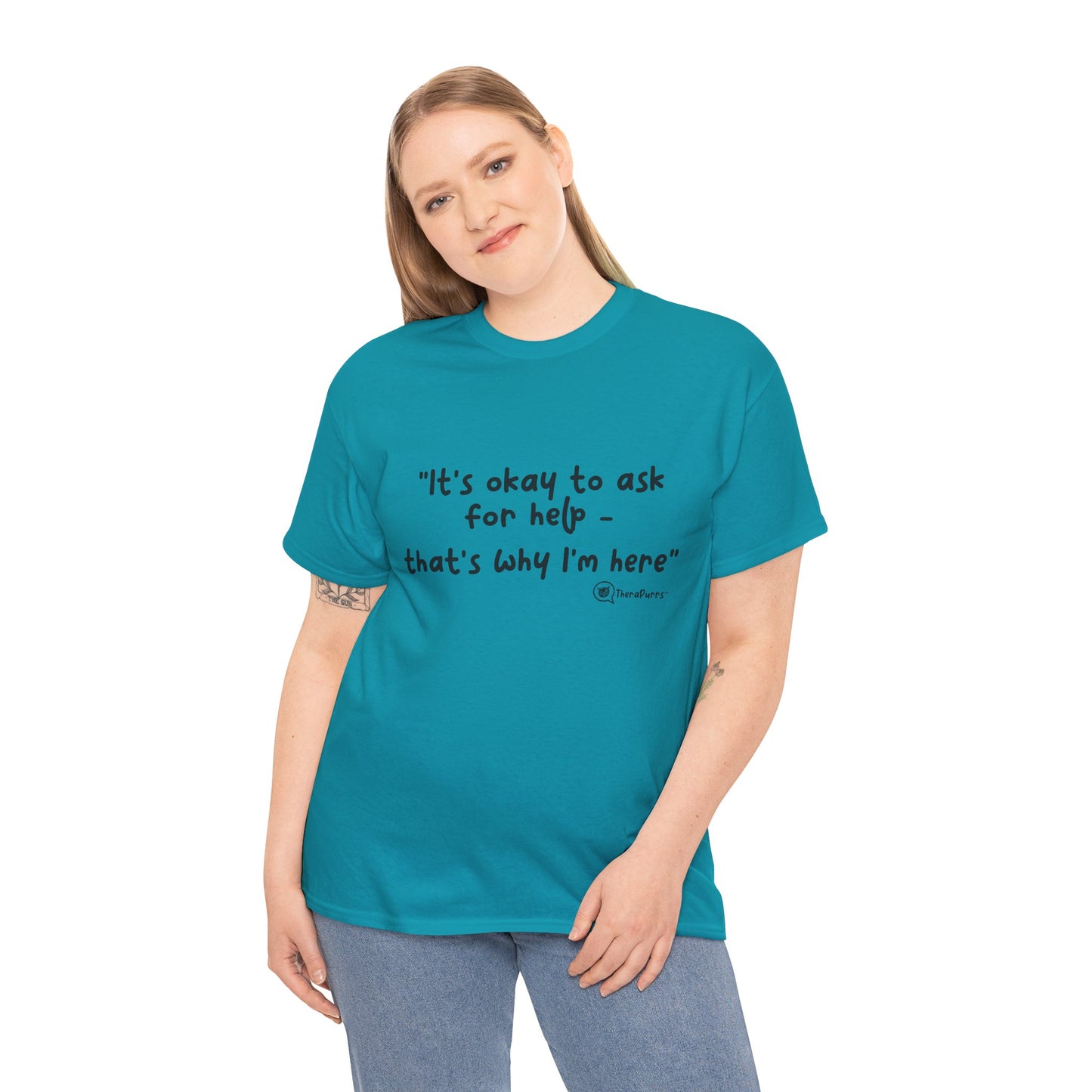 TheraPurrs Phrase T-Shirt - "It's Okay to Ask for Help. That's Why I'm Here."
