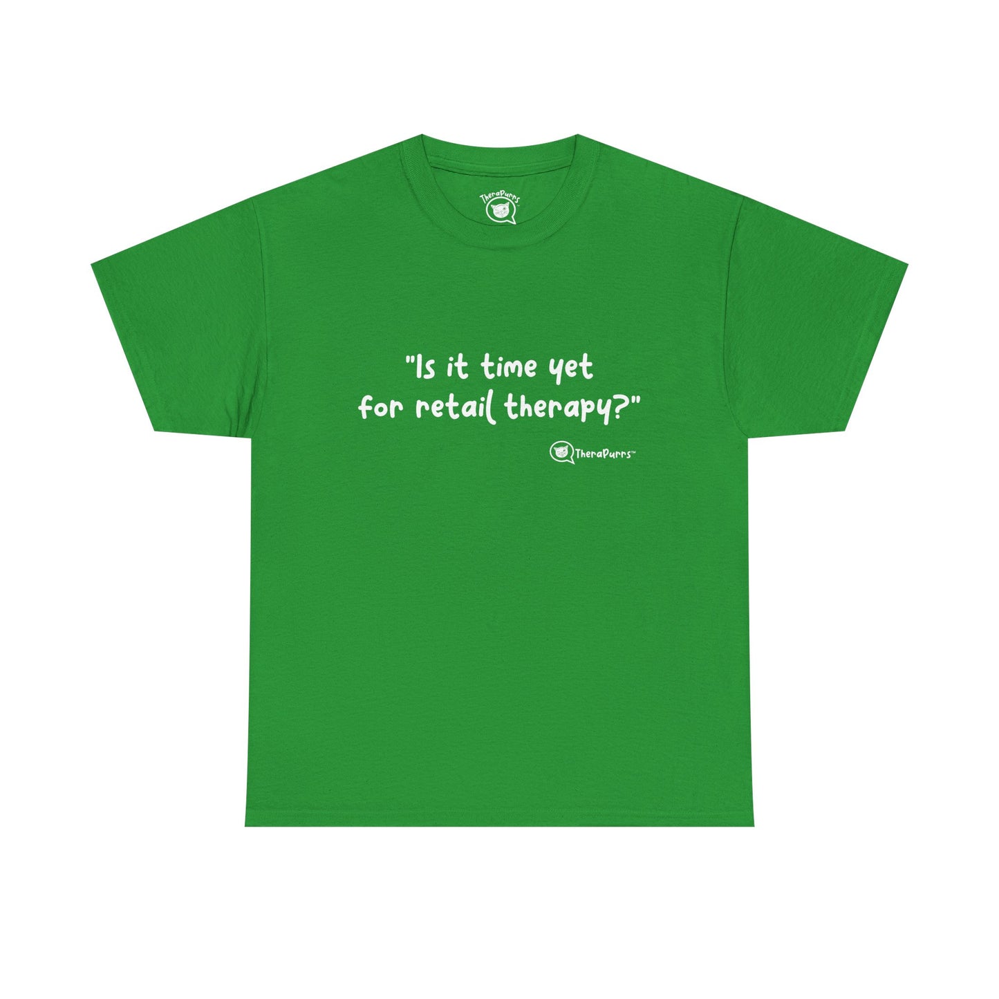 TheraPurrs Phrase T-Shirt - "Is It Time Yet for Retail Therapy?"