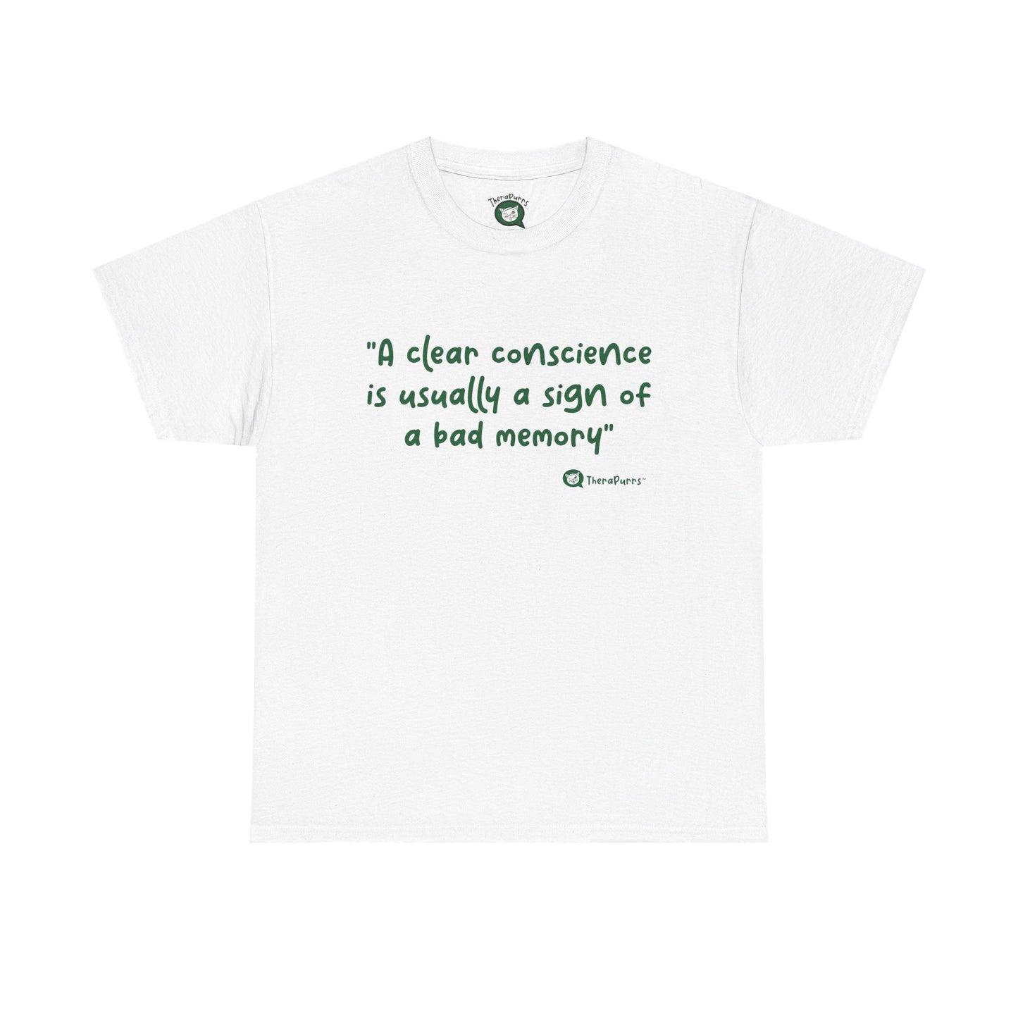 TheraPurrs Phrase T-Shirt - "A clear conscience is usually the sign of a bad memory"
