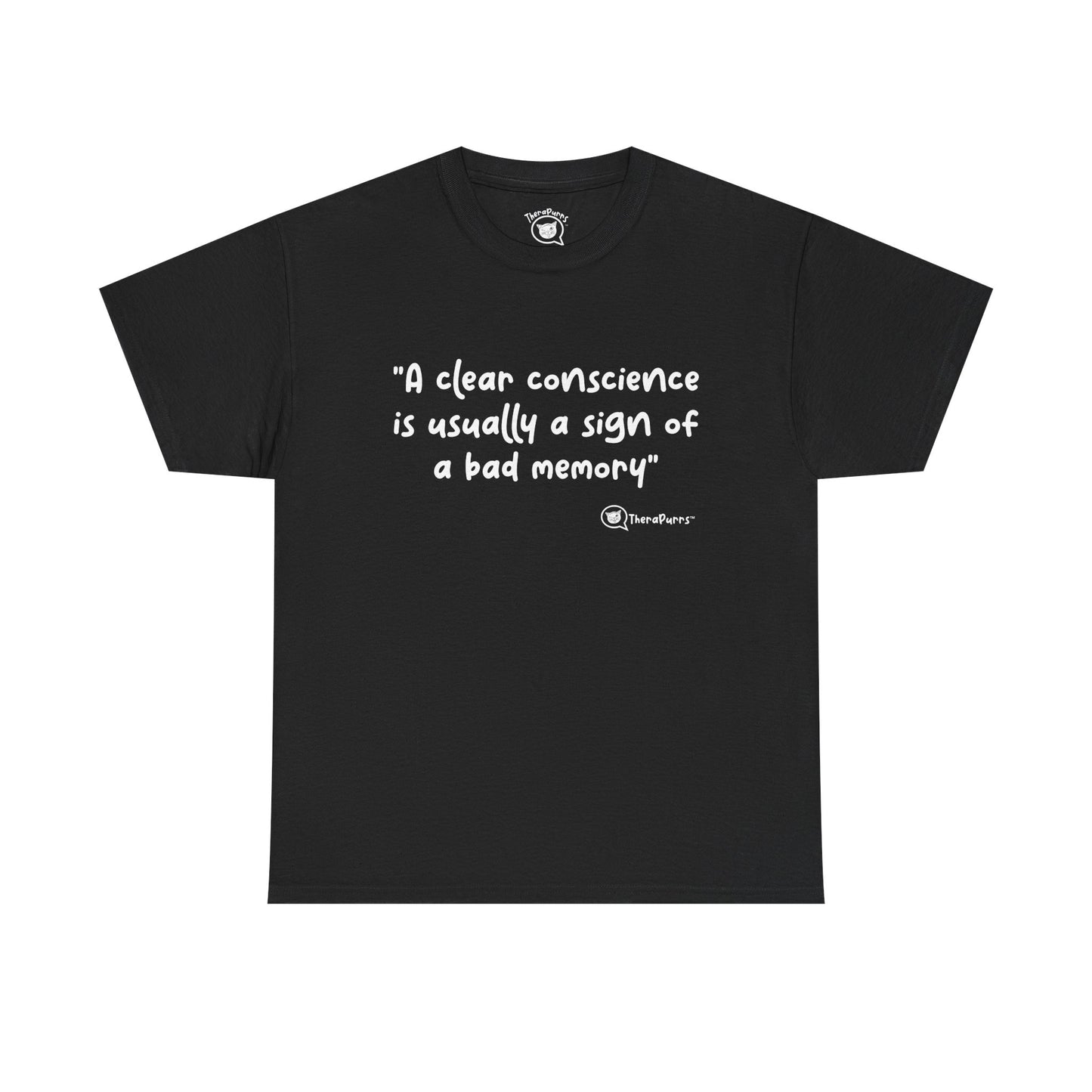 TheraPurrs Phrase T-Shirt - "A clear conscience is usually the sign of a bad memory"