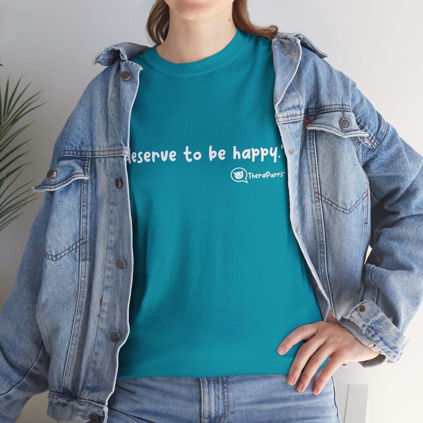 TheraPurrs Phrase T-Shirt - "I deserve to be happy"