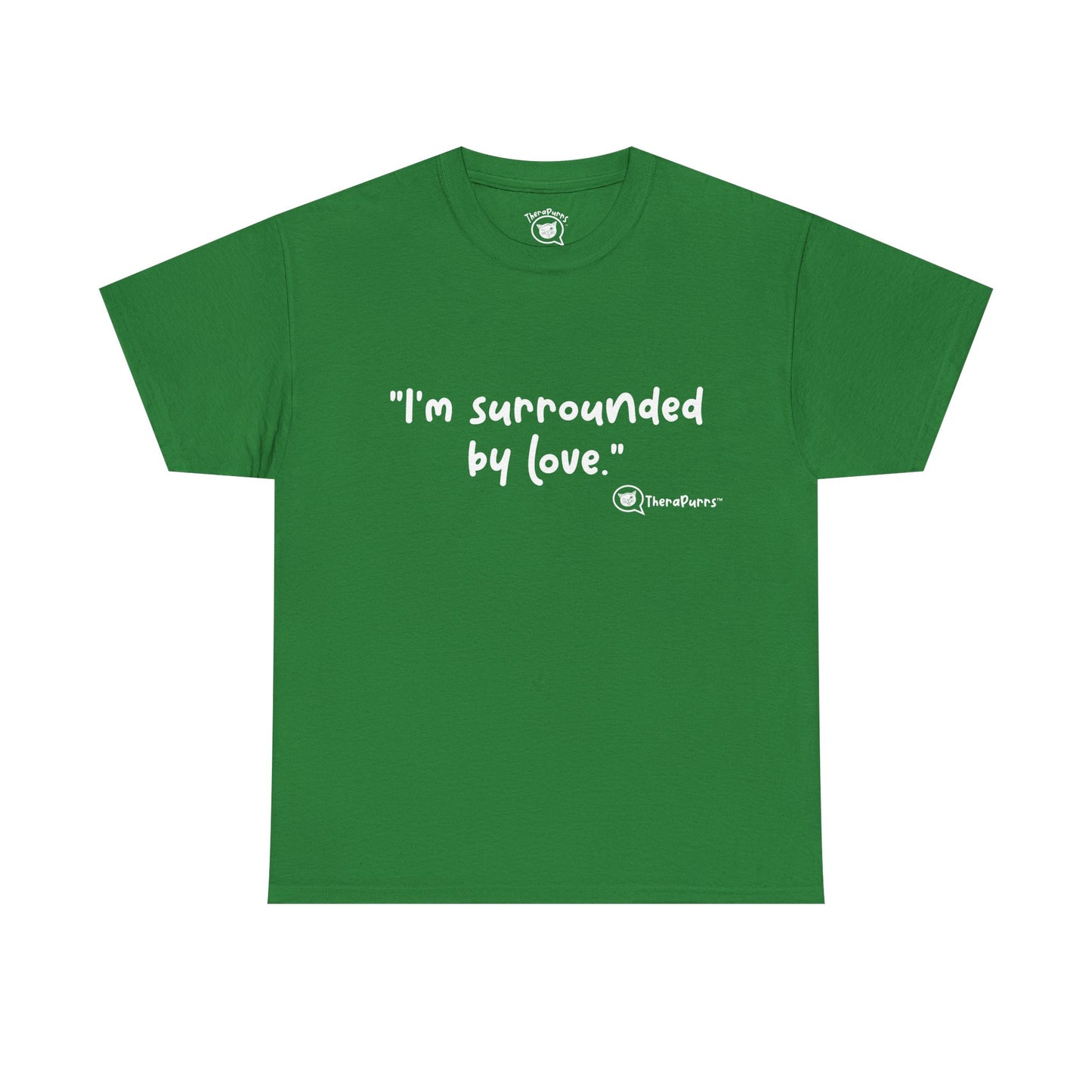 TheraPurrs Phrase T-Shirt - "I'm surrounded by love"