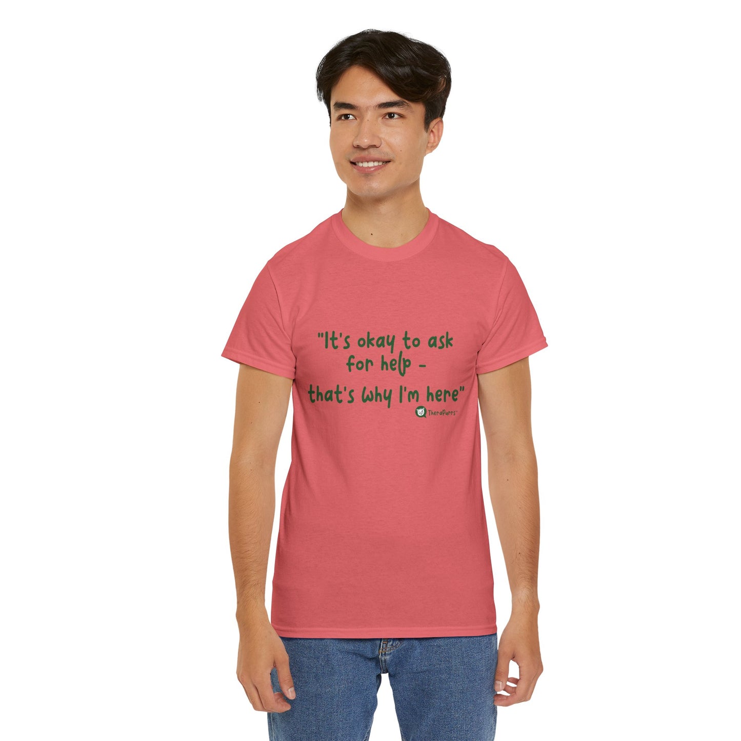 TheraPurrs Phrase T-Shirt - "It's Okay to Ask for Help. That's Why I'm Here."