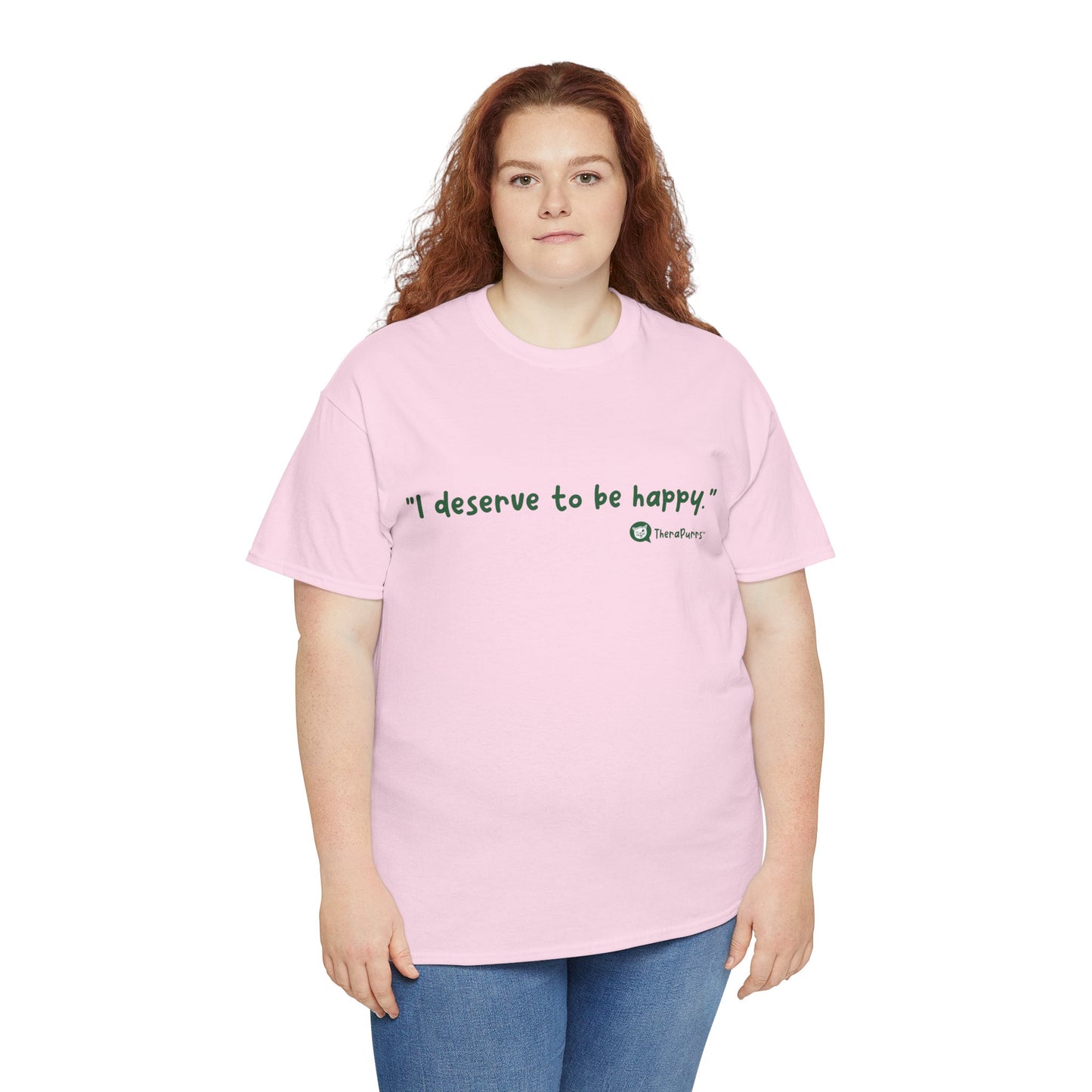 TheraPurrs Phrase T-Shirt - "I deserve to be happy"