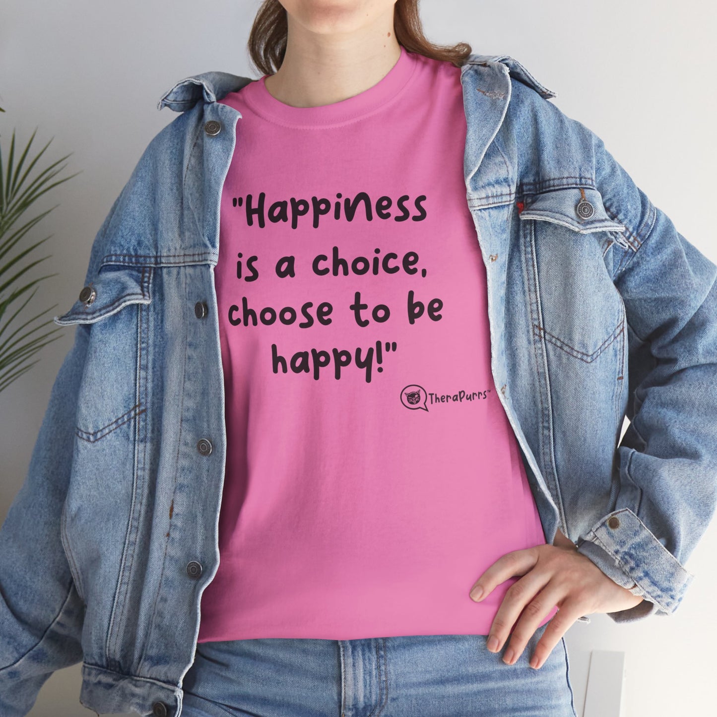 TheraPurrs Phrase T-Shirt - "Happiness is a choice.  Choose to be happy!"