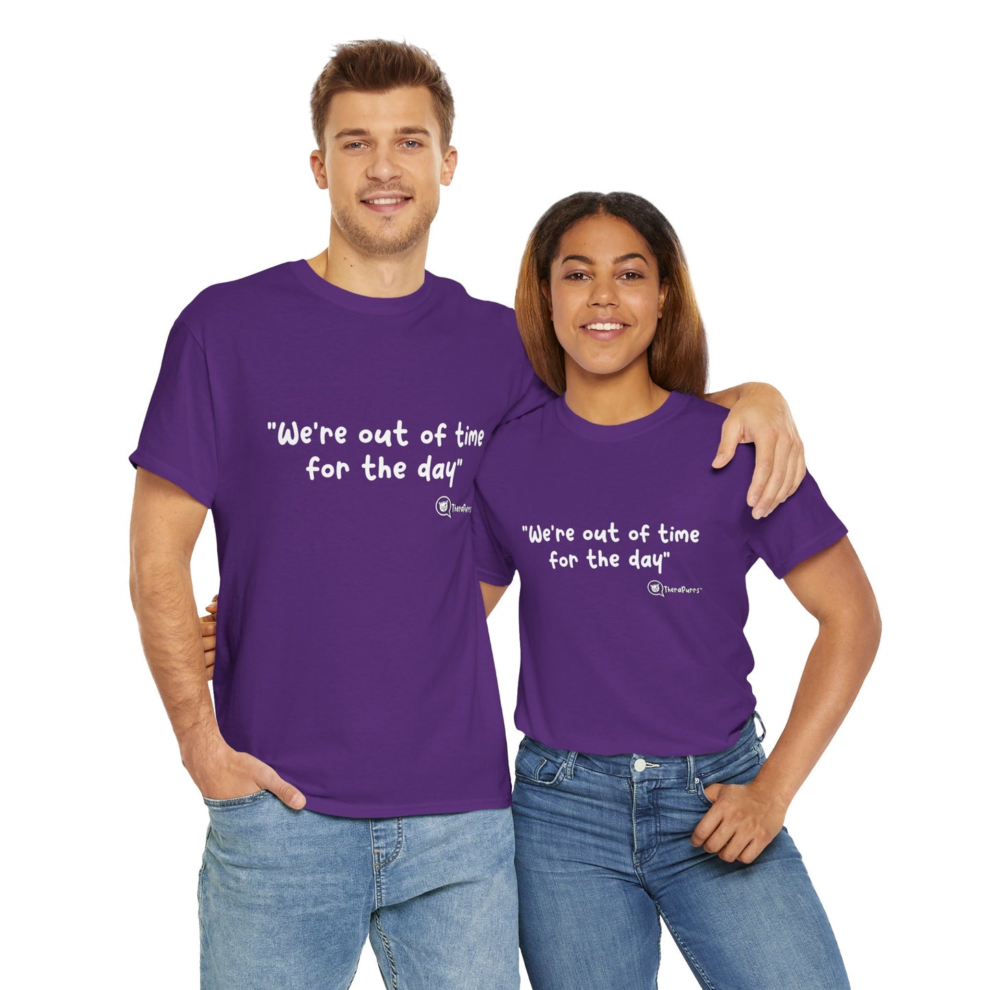 TheraPurrs Phrase T-Shirt - "We're Out of Time for the Day"