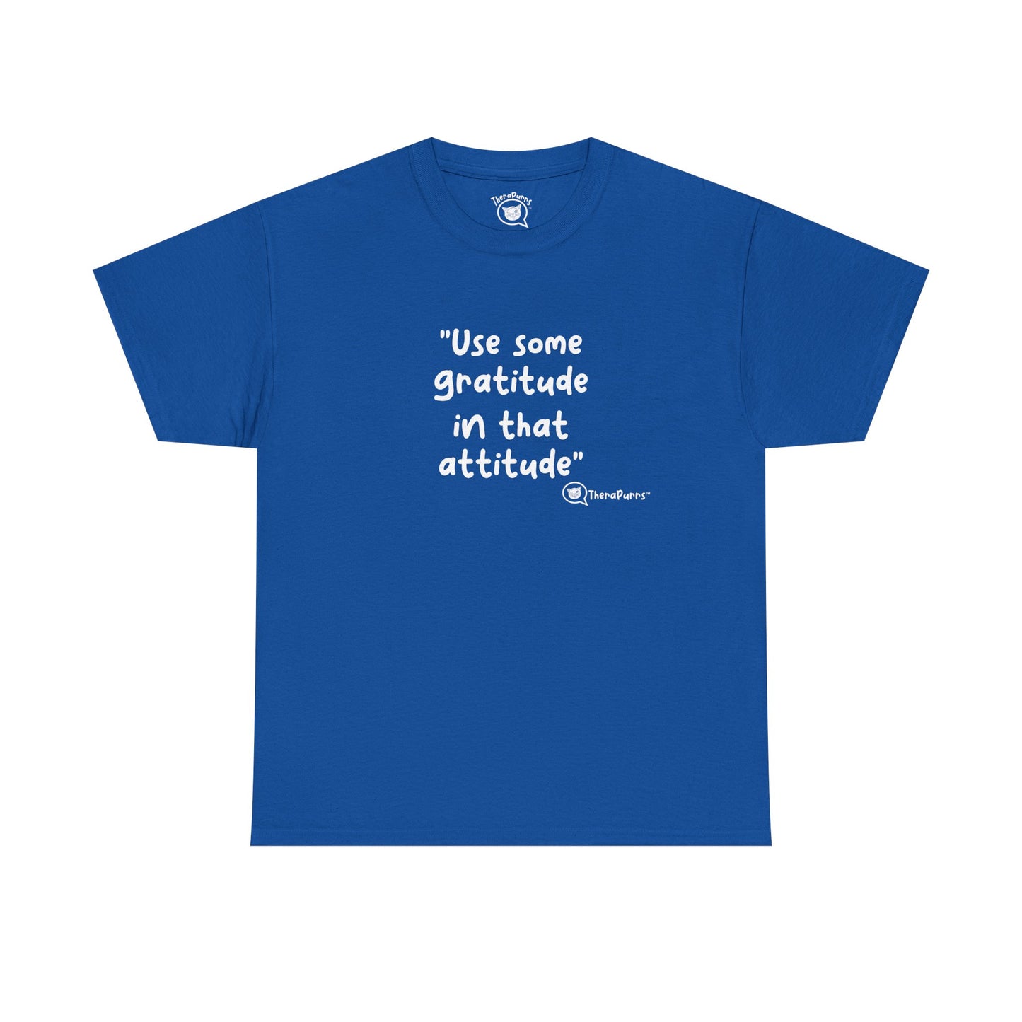 TheraPurrs Phrase T-Shirt - "Use some gratitude in that attitude"