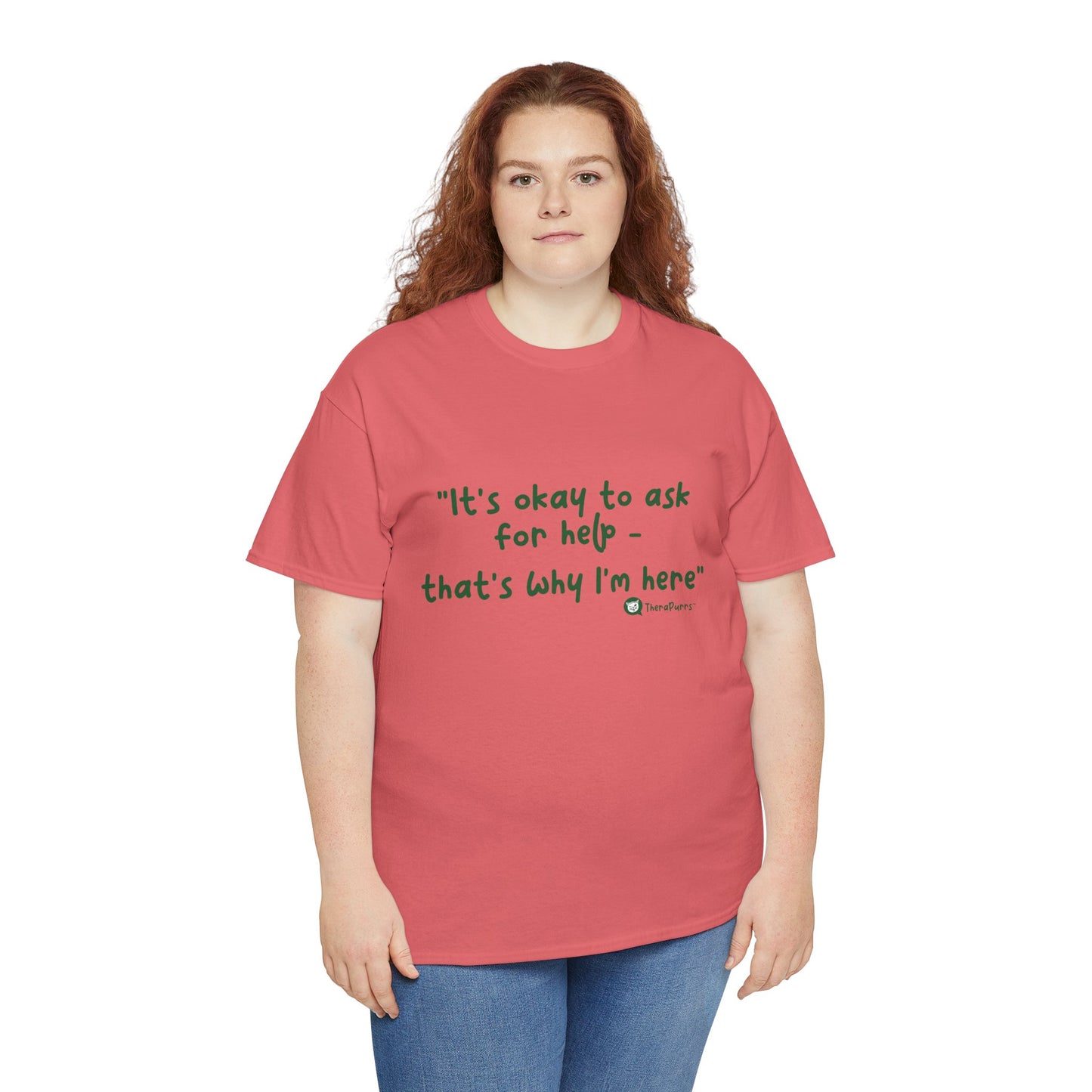 TheraPurrs Phrase T-Shirt - "It's Okay to Ask for Help. That's Why I'm Here."