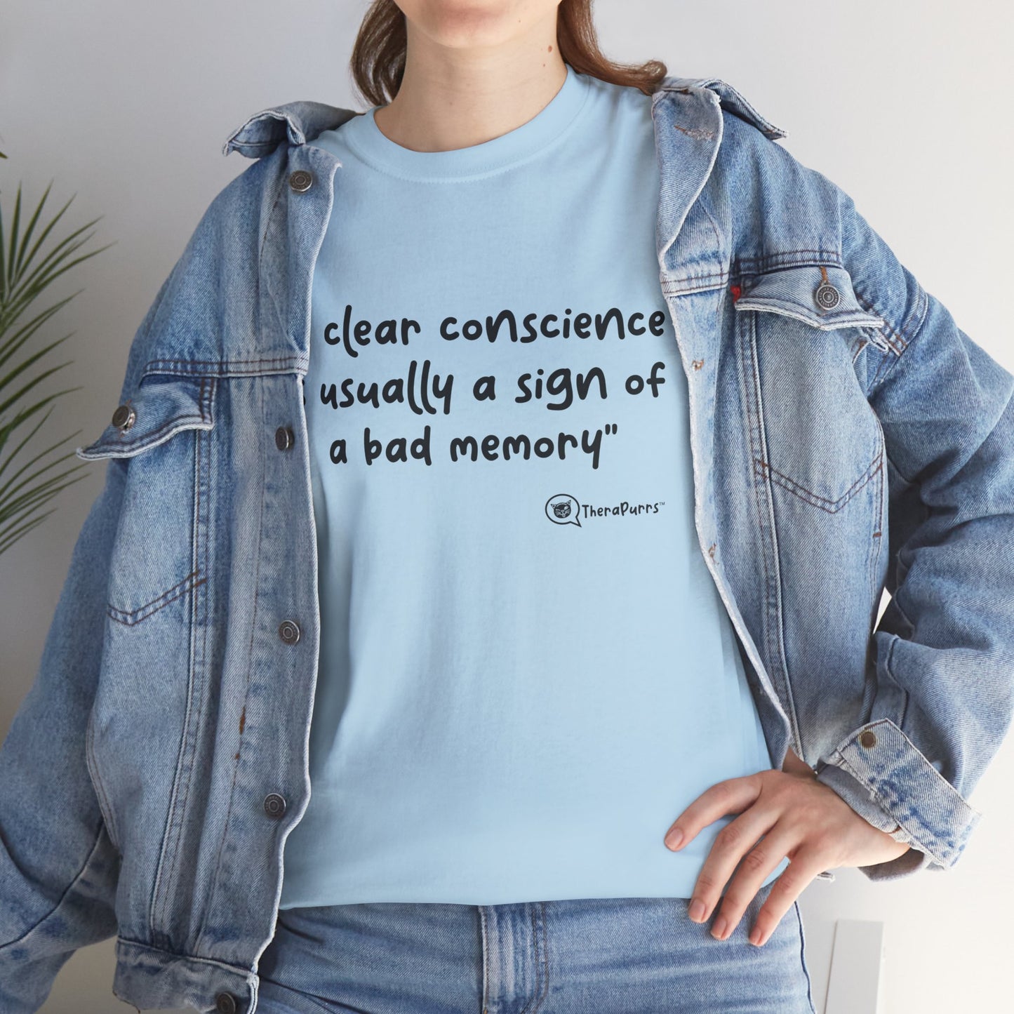 TheraPurrs Phrase T-Shirt - "A clear conscience is usually the sign of a bad memory"