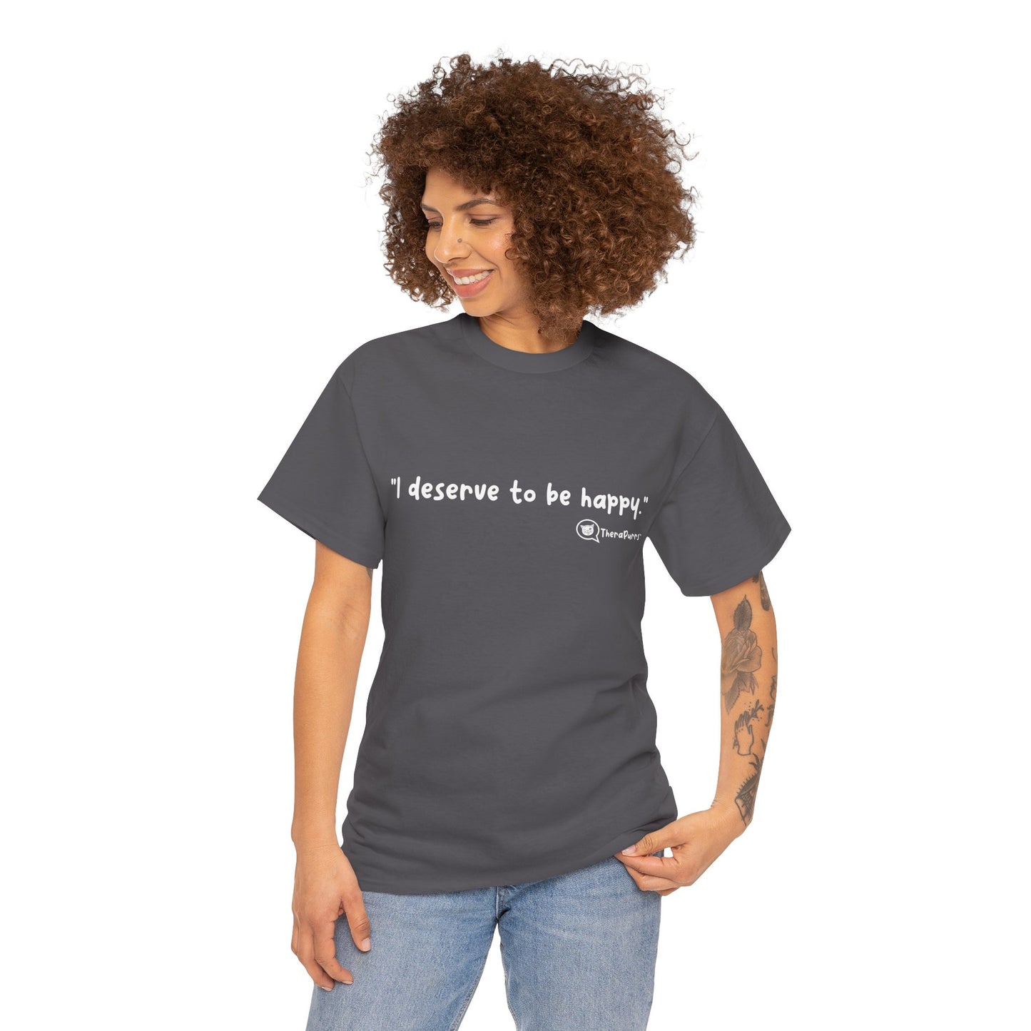 TheraPurrs Phrase T-Shirt - "I deserve to be happy"