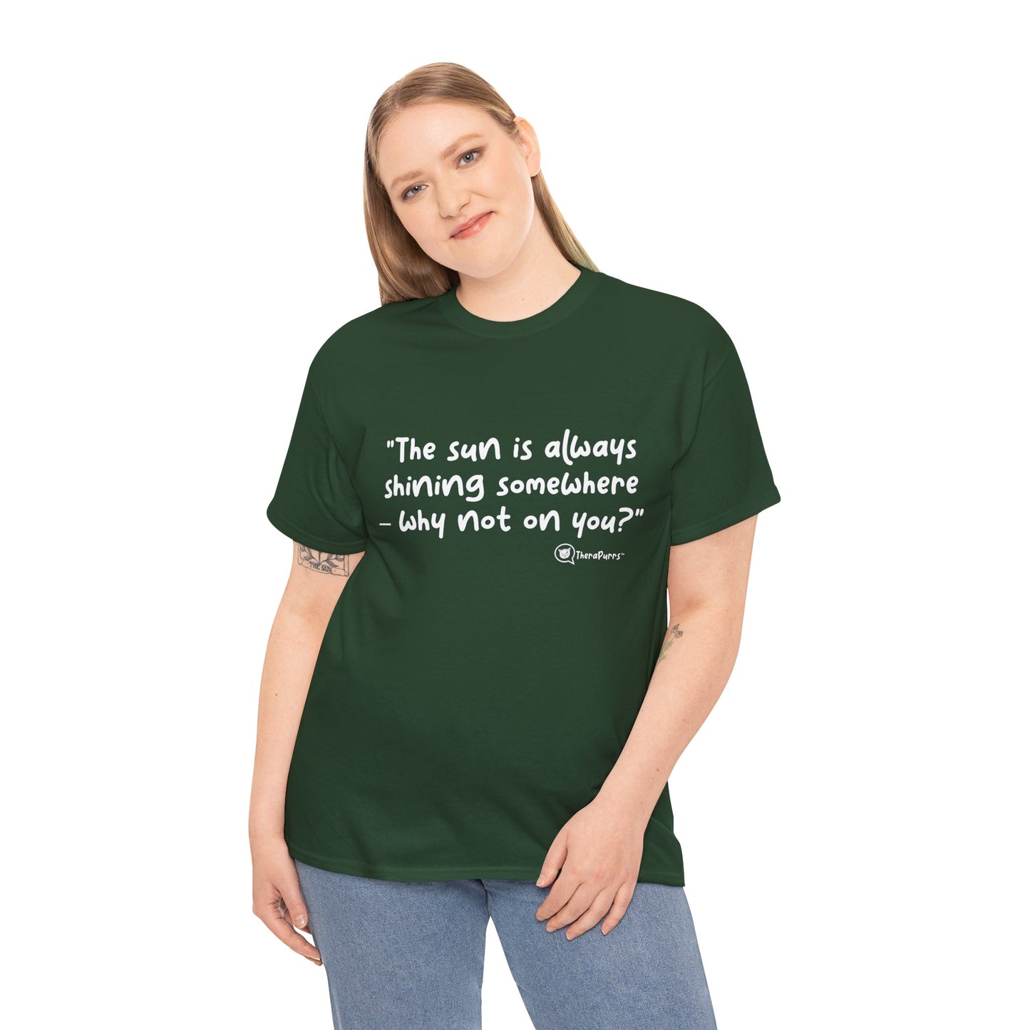 TheraPurrs Phrase T-Shirt - "The sun is always shining somewhere.  Why not on you?"
