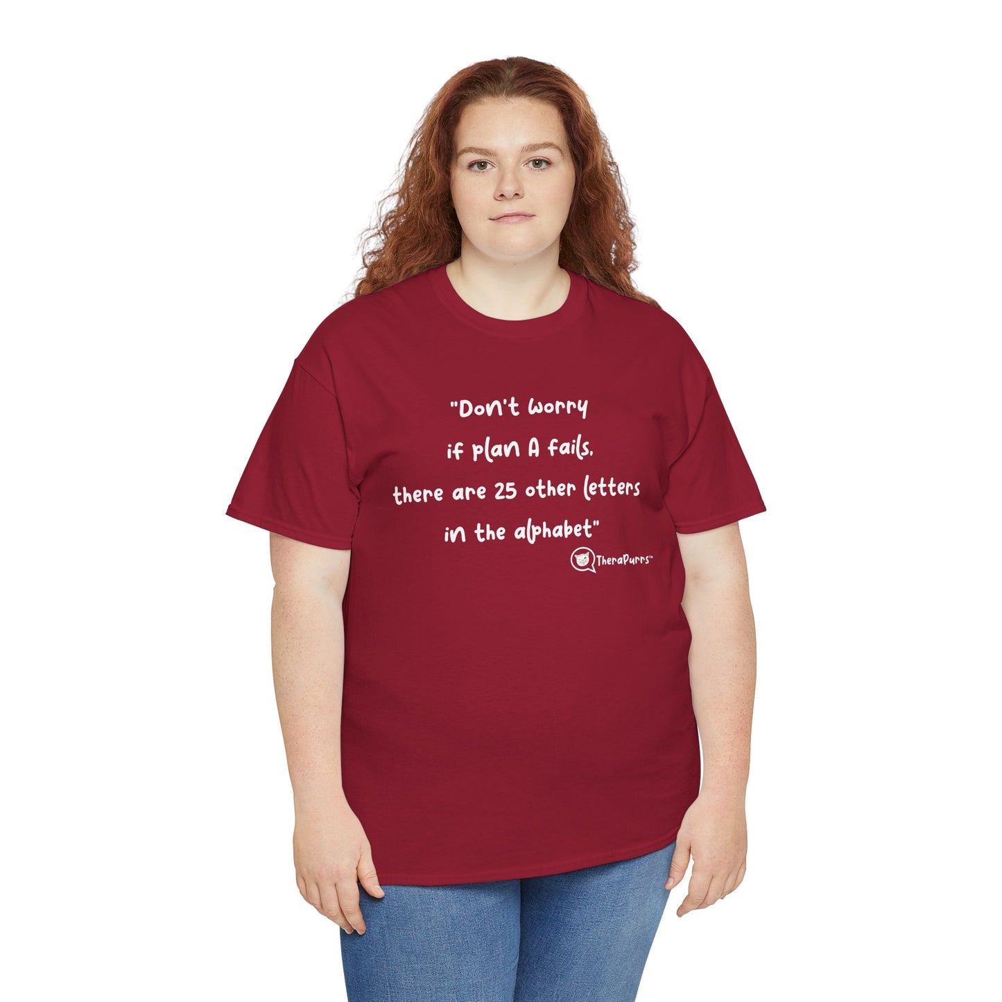TheraPurrs Phrase T-Shirt - "Don't worry if plan A fails, there are 25 other letters in the alphabet"