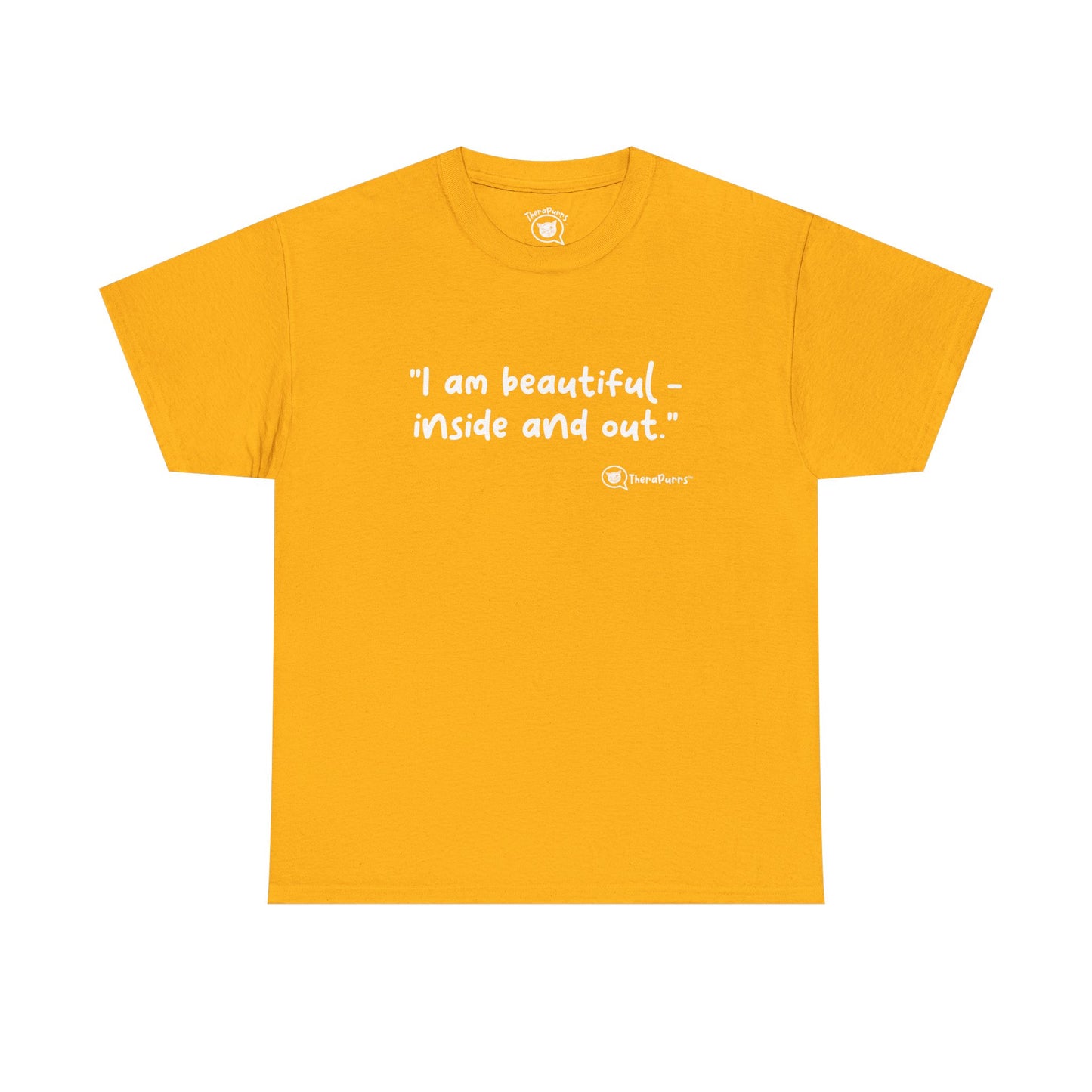 TheraPurrs Phrase T-Shirt - "I am beautiful - inside and out."