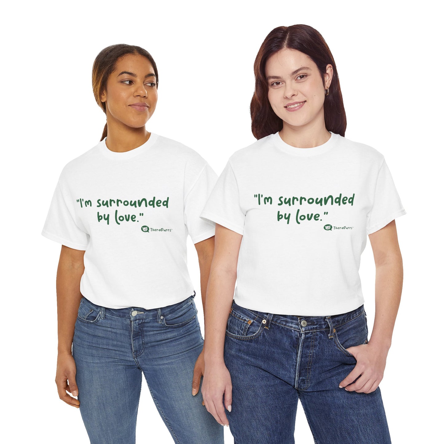 TheraPurrs Phrase T-Shirt - "I'm surrounded by love"