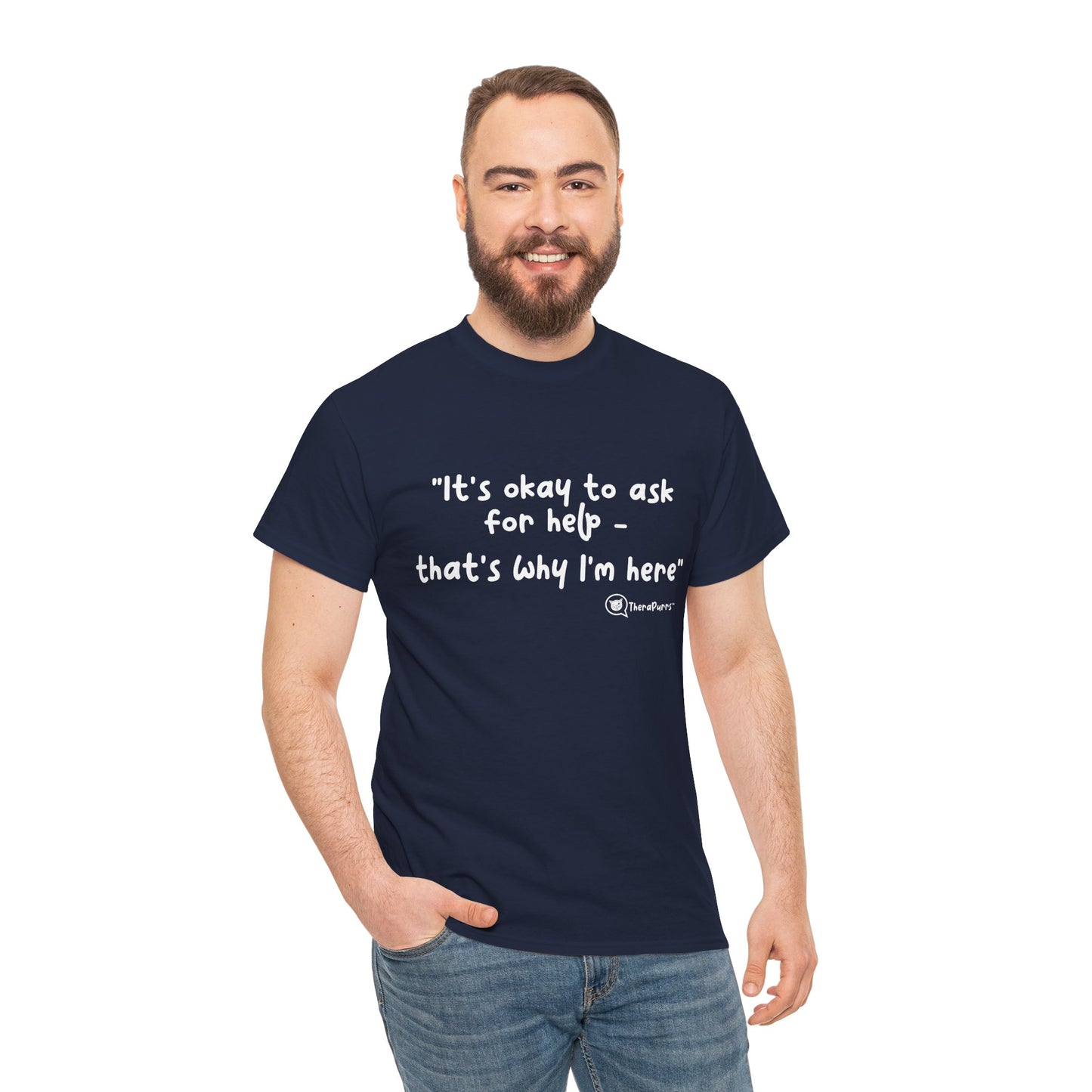 TheraPurrs Phrase T-Shirt - "It's Okay to Ask for Help. That's Why I'm Here."