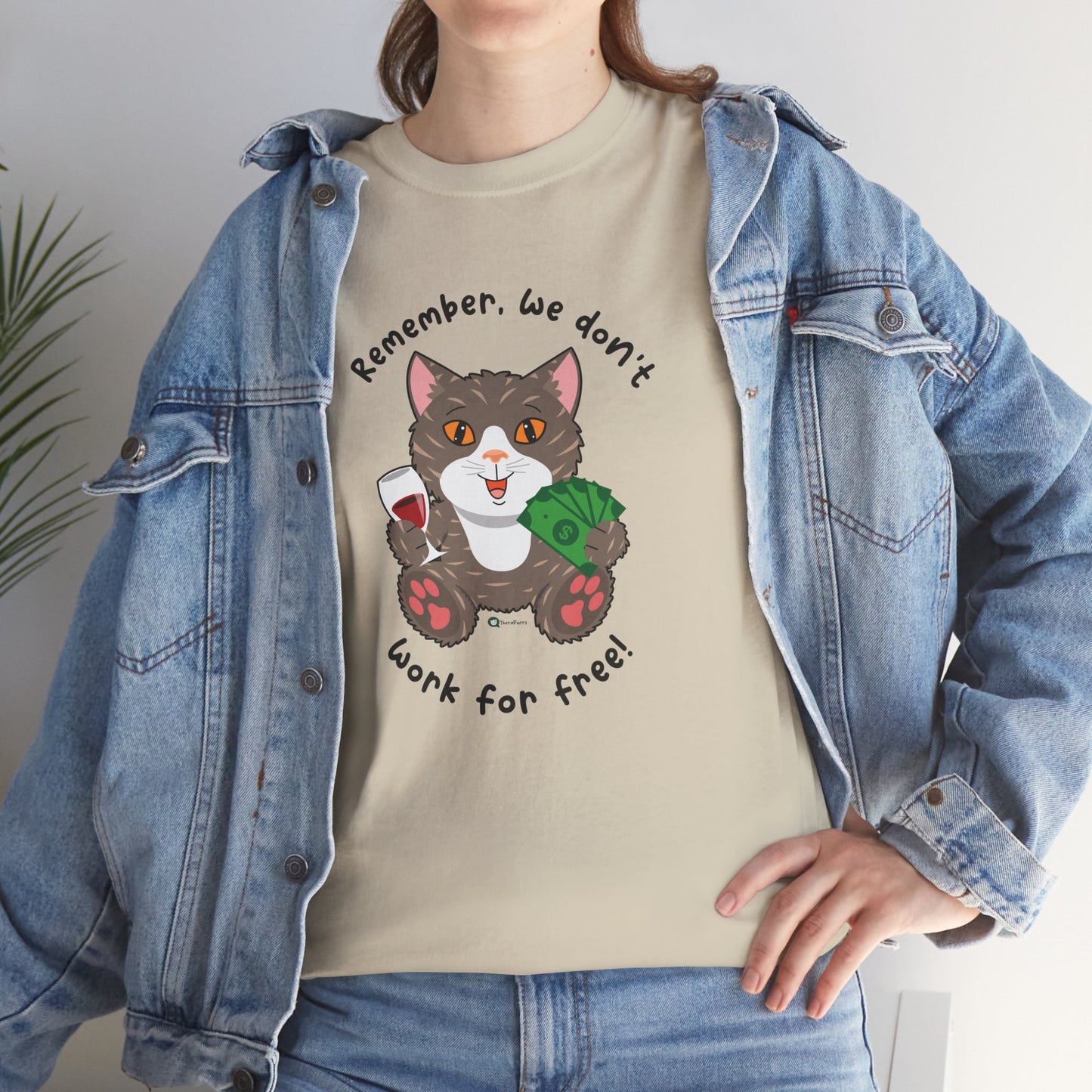 T-shirt - HipaaCat - Remember, We Don't Work for Free!