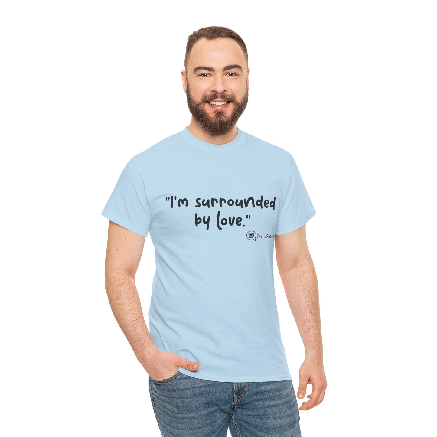 TheraPurrs Phrase T-Shirt - "I'm surrounded by love"