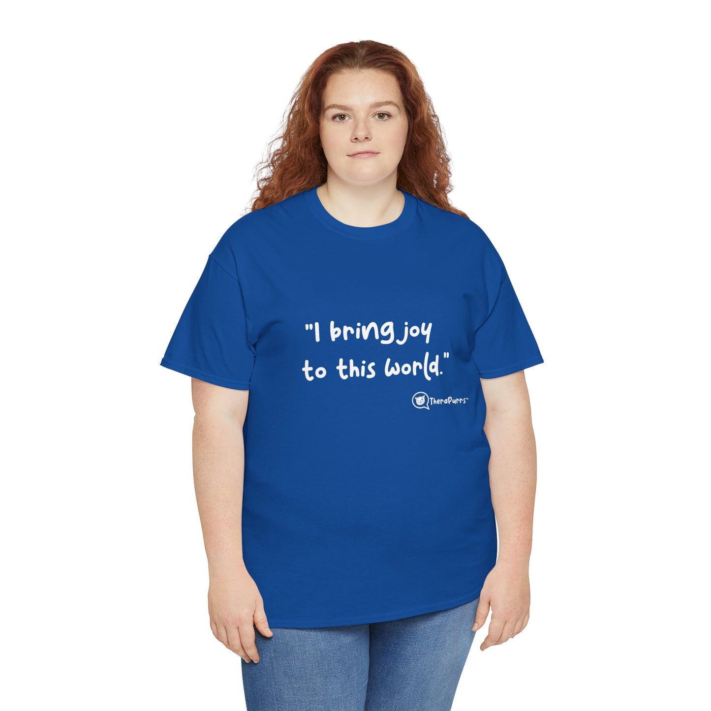 TheraPurrs Phrase T-Shirt - "I Bring Joy to This World"
