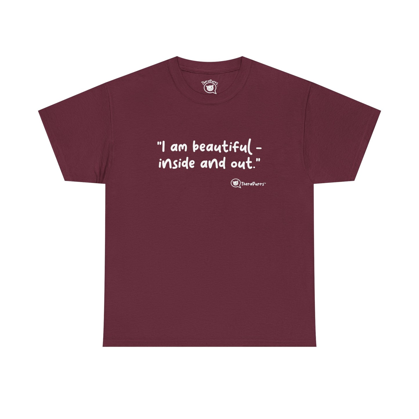 TheraPurrs Phrase T-Shirt - "I am beautiful - inside and out."