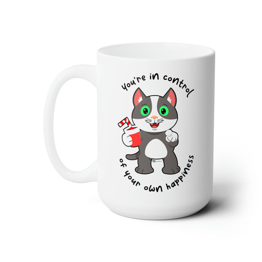 Ceramic Mug 15oz - PosiCat - You're in control of your own happiness