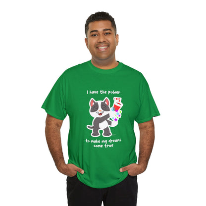 T-Shirt - PosiCat - I have the power to make my dreams come true