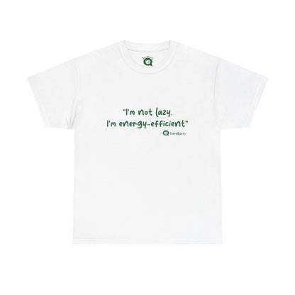 TheraPurrs Phrase T-Shirt - "I'm not lazy. I'm energy efficient."