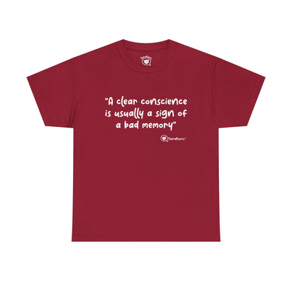 TheraPurrs Phrase T-Shirt - "A clear conscience is usually the sign of a bad memory"
