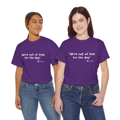 TheraPurrs Phrase T-Shirt - "We're Out of Time for the Day"