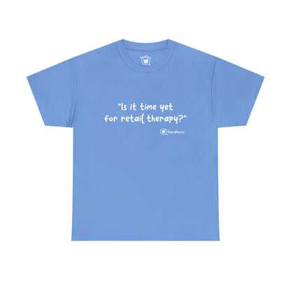TheraPurrs Phrase T-Shirt - "Is It Time Yet for Retail Therapy?"