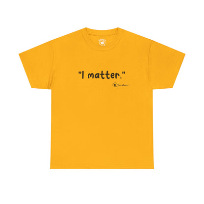 TheraPurrs Phrase T-Shirt - "I matter"