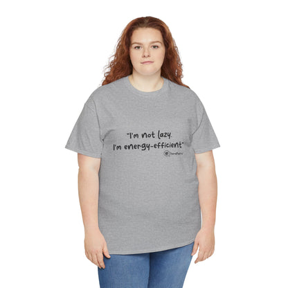 TheraPurrs Phrase T-Shirt - "I'm not lazy. I'm energy efficient."