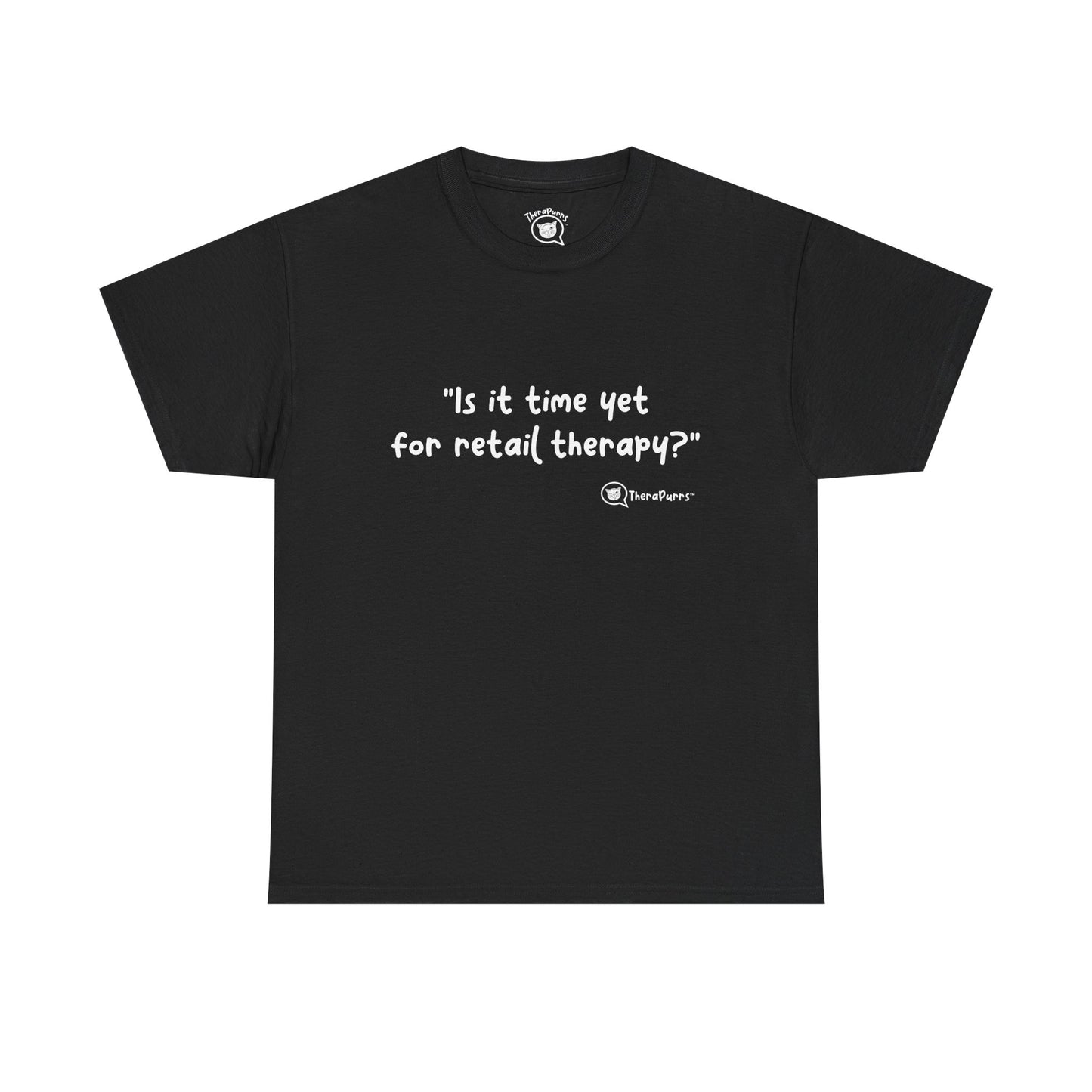 TheraPurrs Phrase T-Shirt - "Is It Time Yet for Retail Therapy?"